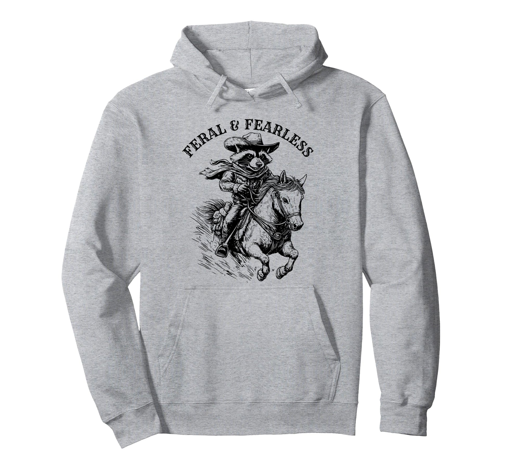 Raccoon Cowboy Feral Fearless Raccoon Hoodie - Fun Novelty Design Unisex - T-Shirt, Sweatshirt, Hoodie