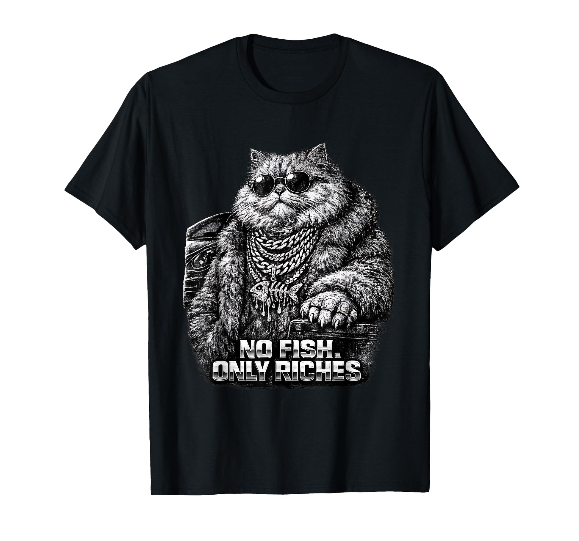 No Fish Only Riches Funny Gangster Cat T-Shirt - Unique Graphic for Adults - T-Shirt, Sweatshirt, Hoodie