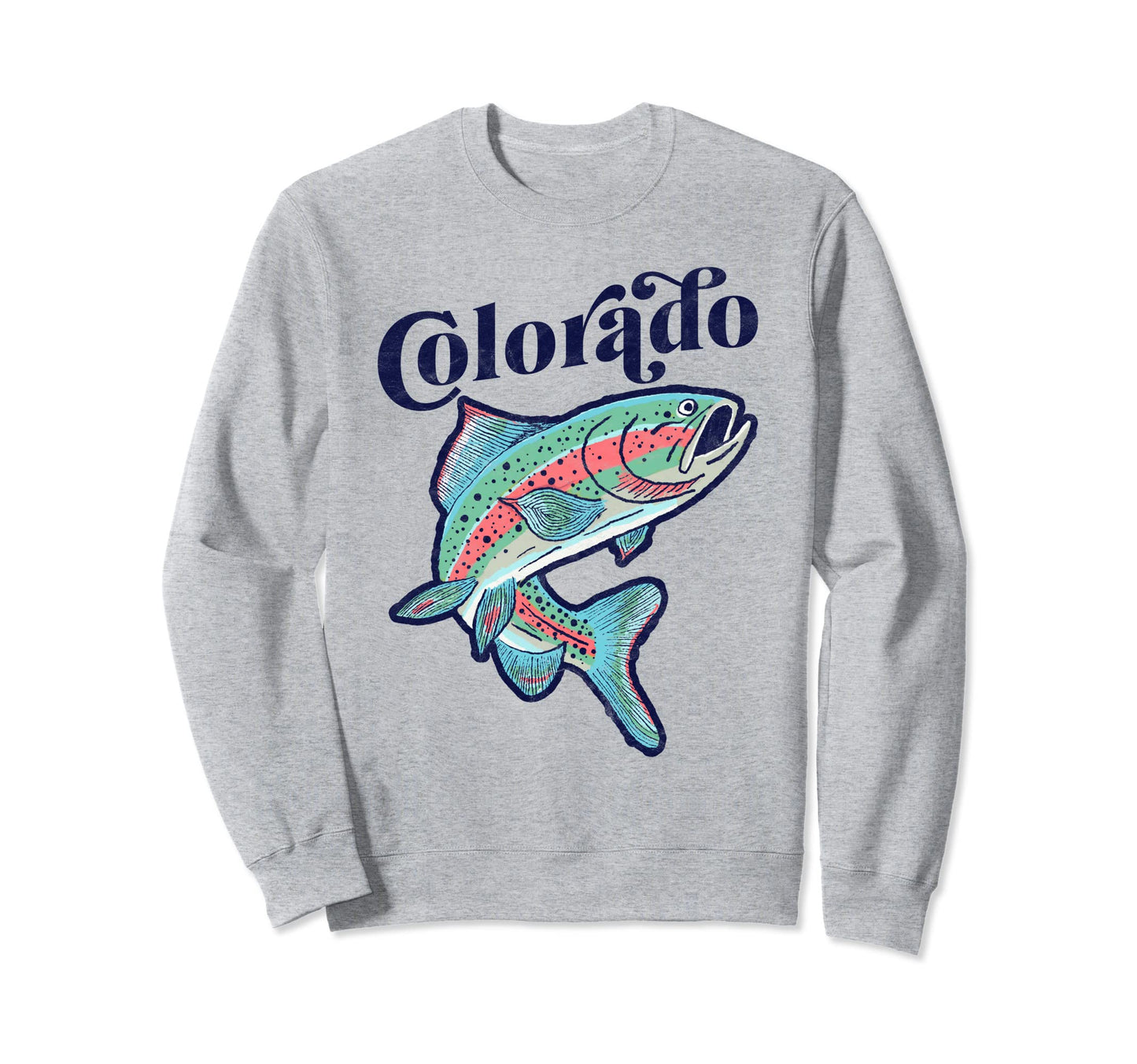 Colorado Rainbow Trout Fishing Sweatshirt - Streetwear Style Men Women - T-Shirt, Sweatshirt, Hoodie