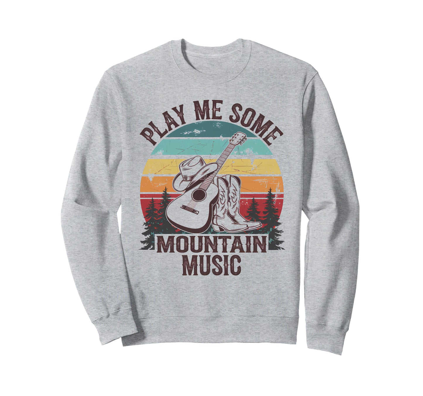 Play Me Some Mountain Music Country Sweatshirt - Graphic Print for Adults - T-Shirt, Sweatshirt, Hoodie