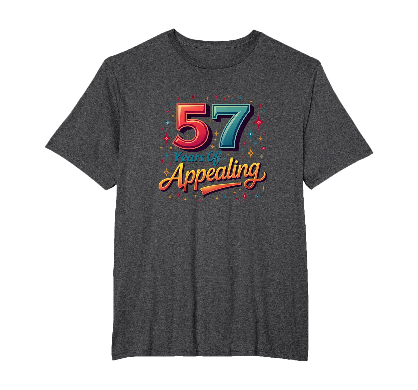 57 Years Appealing Birthday Gift T-Shirt - Novelty Apparel Men Women - T-Shirt, Sweatshirt, Hoodie