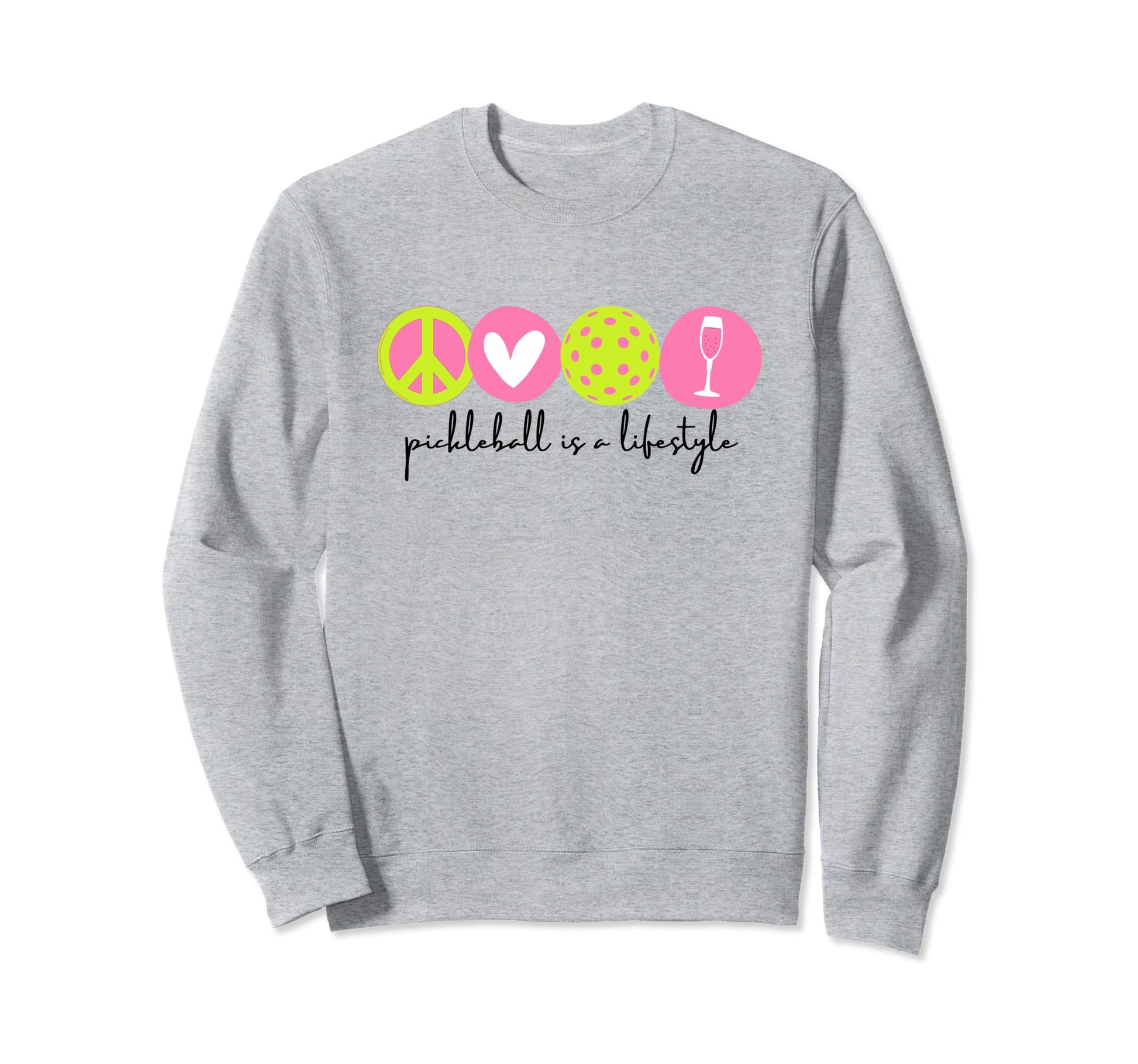 Pickleball Is Lifestyle Peace Love Sweatshirt - Fun Novelty Design Unisex - T-Shirt, Sweatshirt, Hoodie