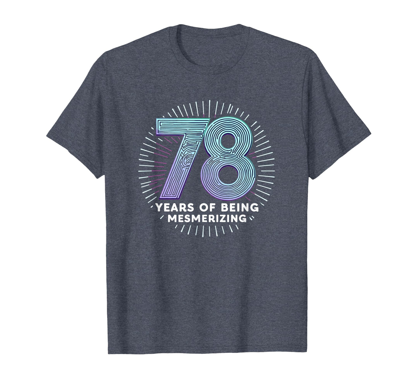 78 Years Mesmerizing Birthday Gift T-Shirt - Aesthetic Graphic for Adults - T-Shirt, Sweatshirt, Hoodie