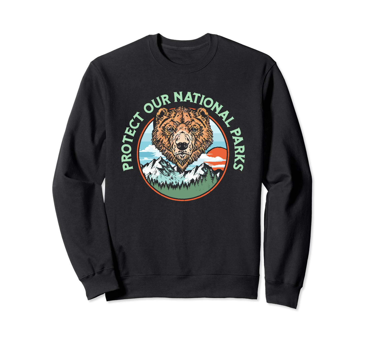 Protect Our National Parks Grizzly Sweatshirt - Streetwear Style Unisex - T-Shirt, Sweatshirt, Hoodie