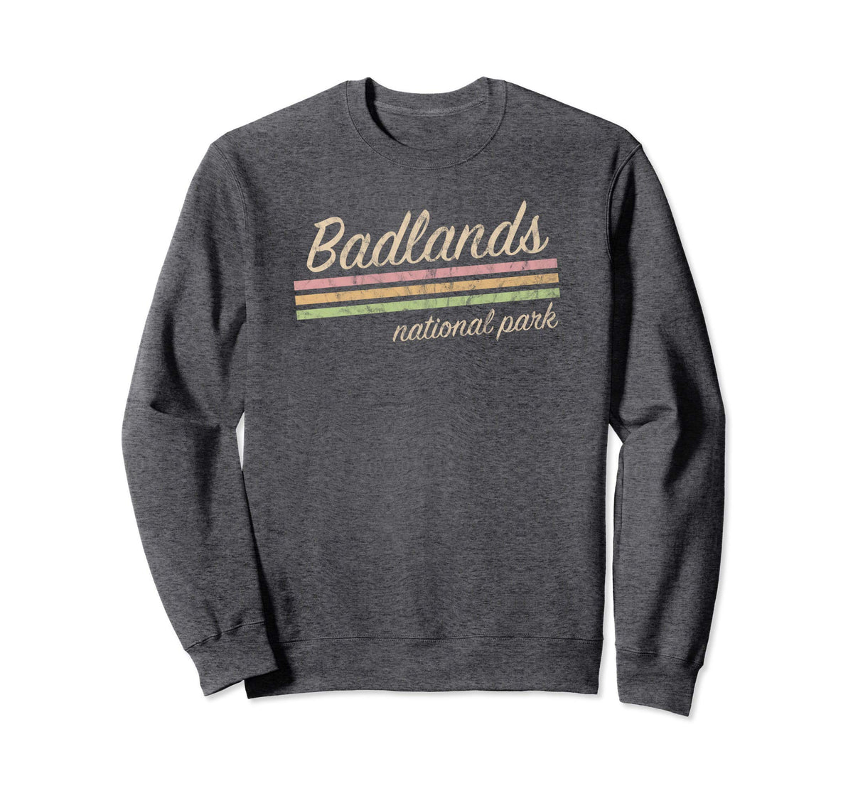 Badlands National Park South Dakota Sweatshirt - Streetwear Style Men Women - T-Shirt, Sweatshirt, Hoodie