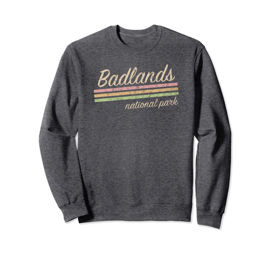Badlands National Park South Dakota Sweatshirt - Streetwear Style Men Women - T-Shirt, Sweatshirt, Hoodie