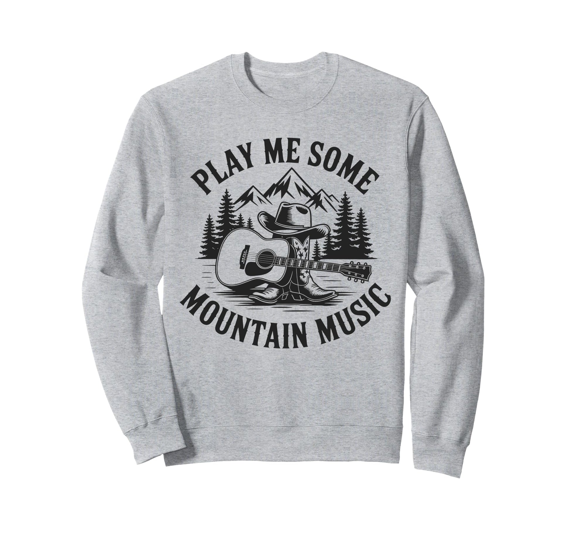 Play Me Some Mountain Music Sweatshirt - Casual Everyday Wear for Adults - T-Shirt, Sweatshirt, Hoodie