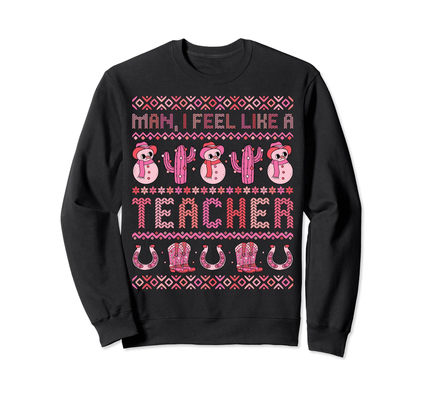 I Feel Like Teacher Western Cowboy Hat Sweatshirt - Streetwear Style Unisex - T-Shirt, Sweatshirt, Hoodie
