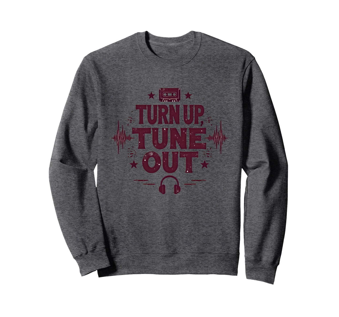 Turn Up Music T Shirts Tune Out 90S Sweatshirt - Aesthetic Graphic Unisex - T-Shirt, Sweatshirt, Hoodie