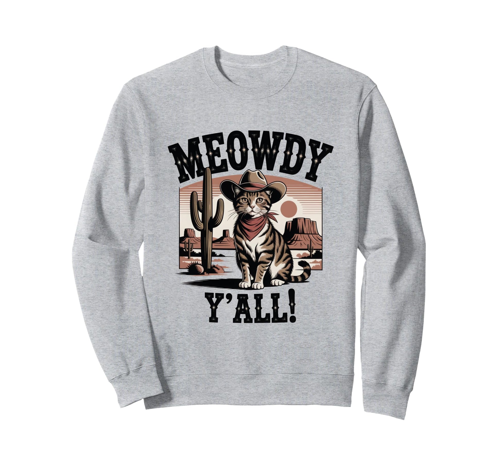 Meowdy You All Whiskers Wind Cowboy Sweatshirt - Streetwear Style Men Women - T-Shirt, Sweatshirt, Hoodie