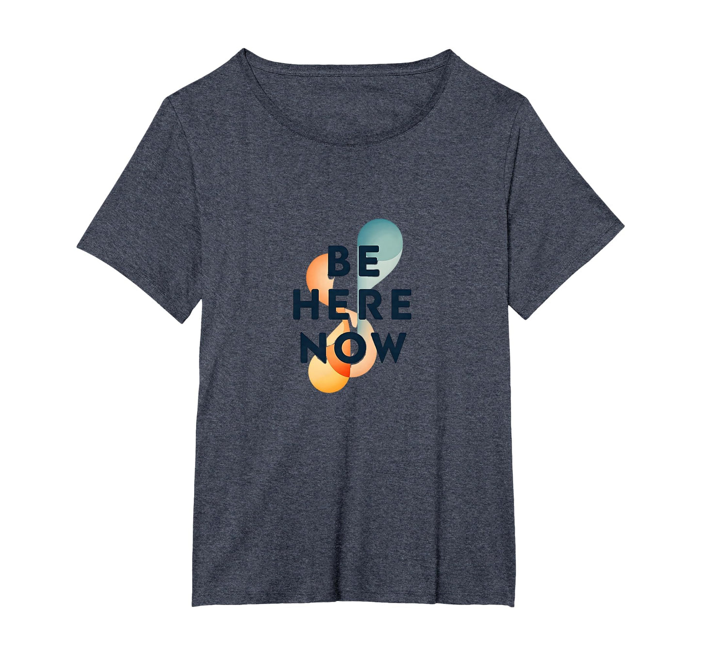 Be Here Now Mindfulness Typography Womens T-Shirt - Unique Graphic Unisex - T-Shirt, Sweatshirt, Hoodie