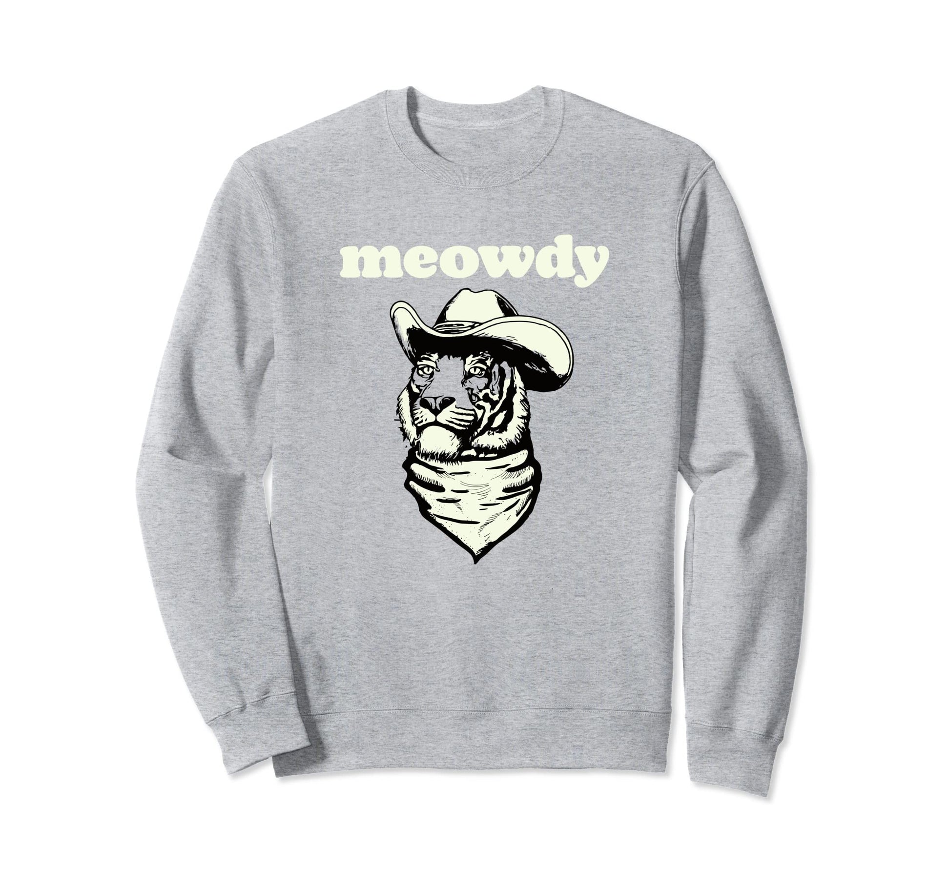 Meowdy Funny Country Music Tiger Sweatshirt - Streetwear Style for Adults - T-Shirt, Sweatshirt, Hoodie
