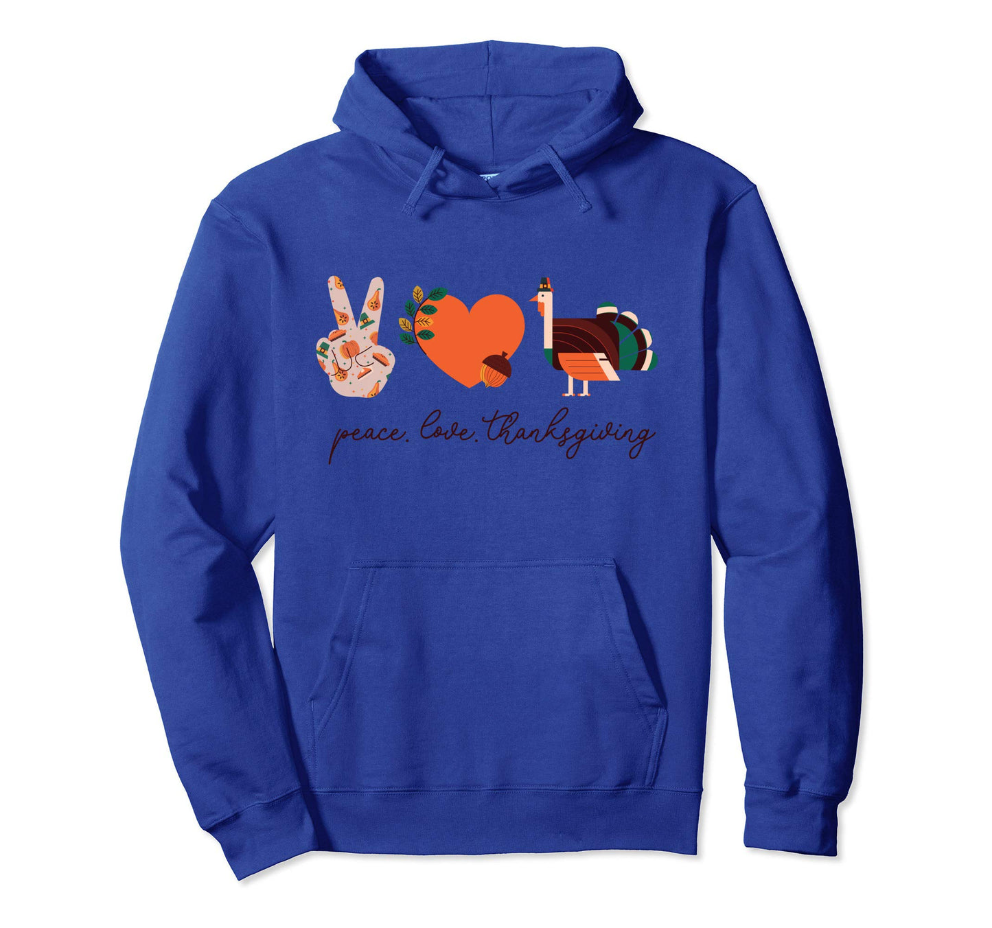 Peace Love Thanksgiving Turkey Gift Hoodie - Fun Novelty Design Unisex - T-Shirt, Sweatshirt, Hoodie