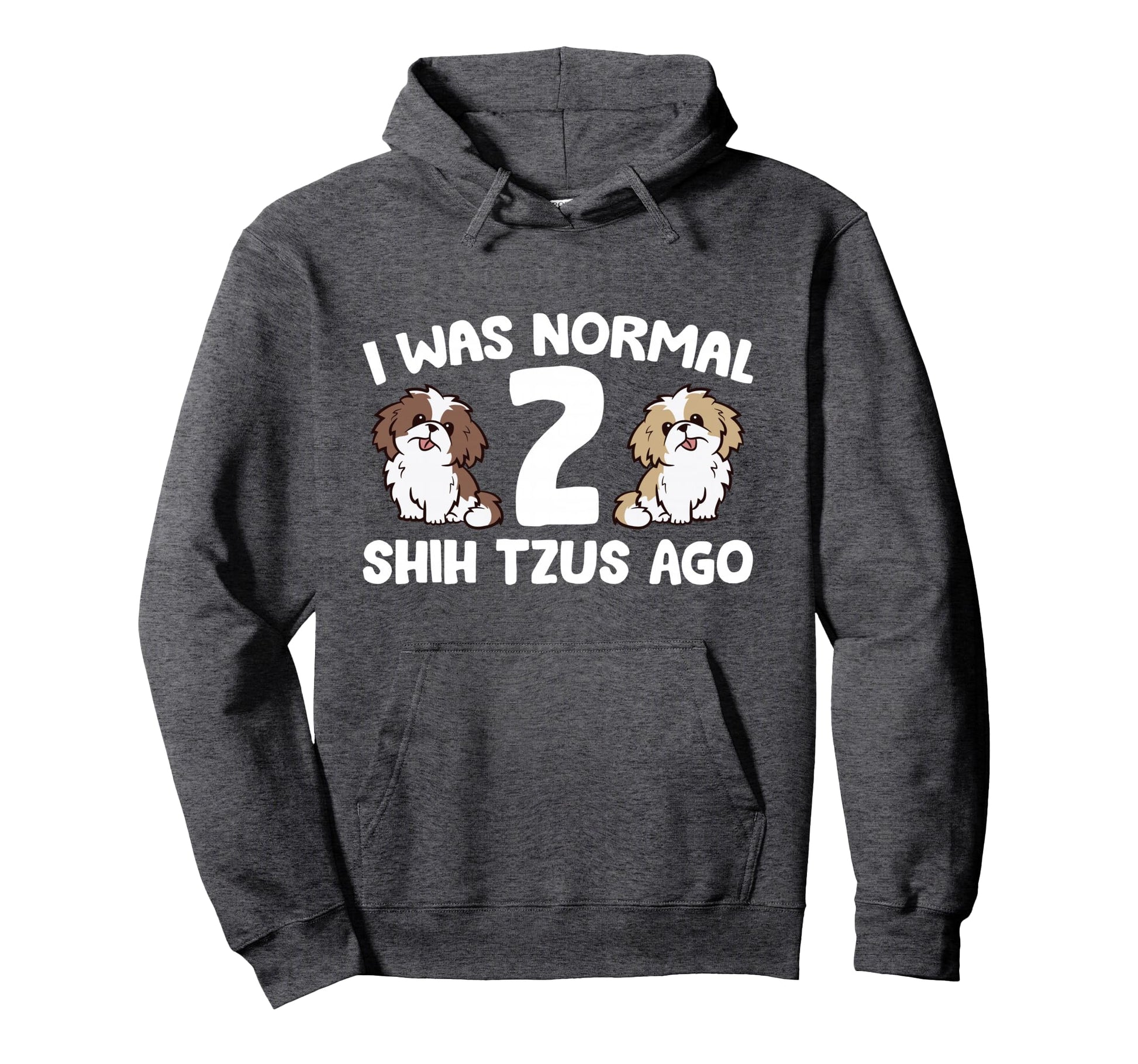 Shih Tzu Owner I Was Normal 2 Shih Hoodie - Aesthetic Graphic for Adults - T-Shirt, Sweatshirt, Hoodie