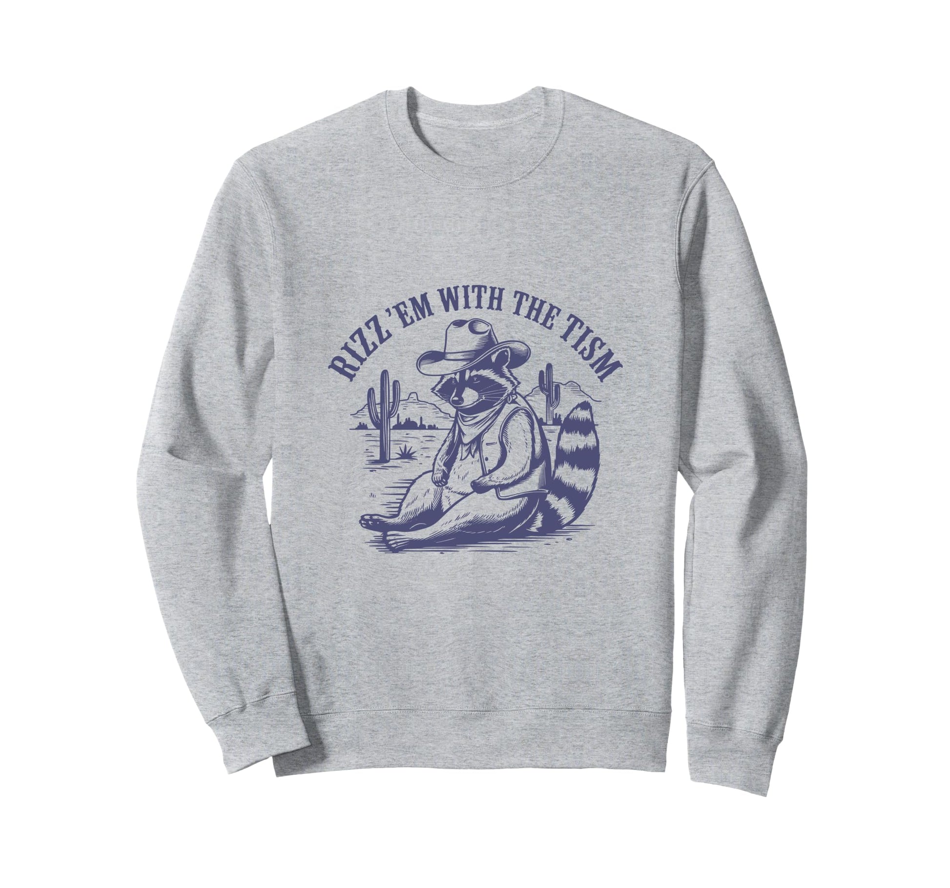 Rizz Em Tism Cowboy Raccoon Sweatshirt - Trendy Graphic Men Women - T-Shirt, Sweatshirt, Hoodie