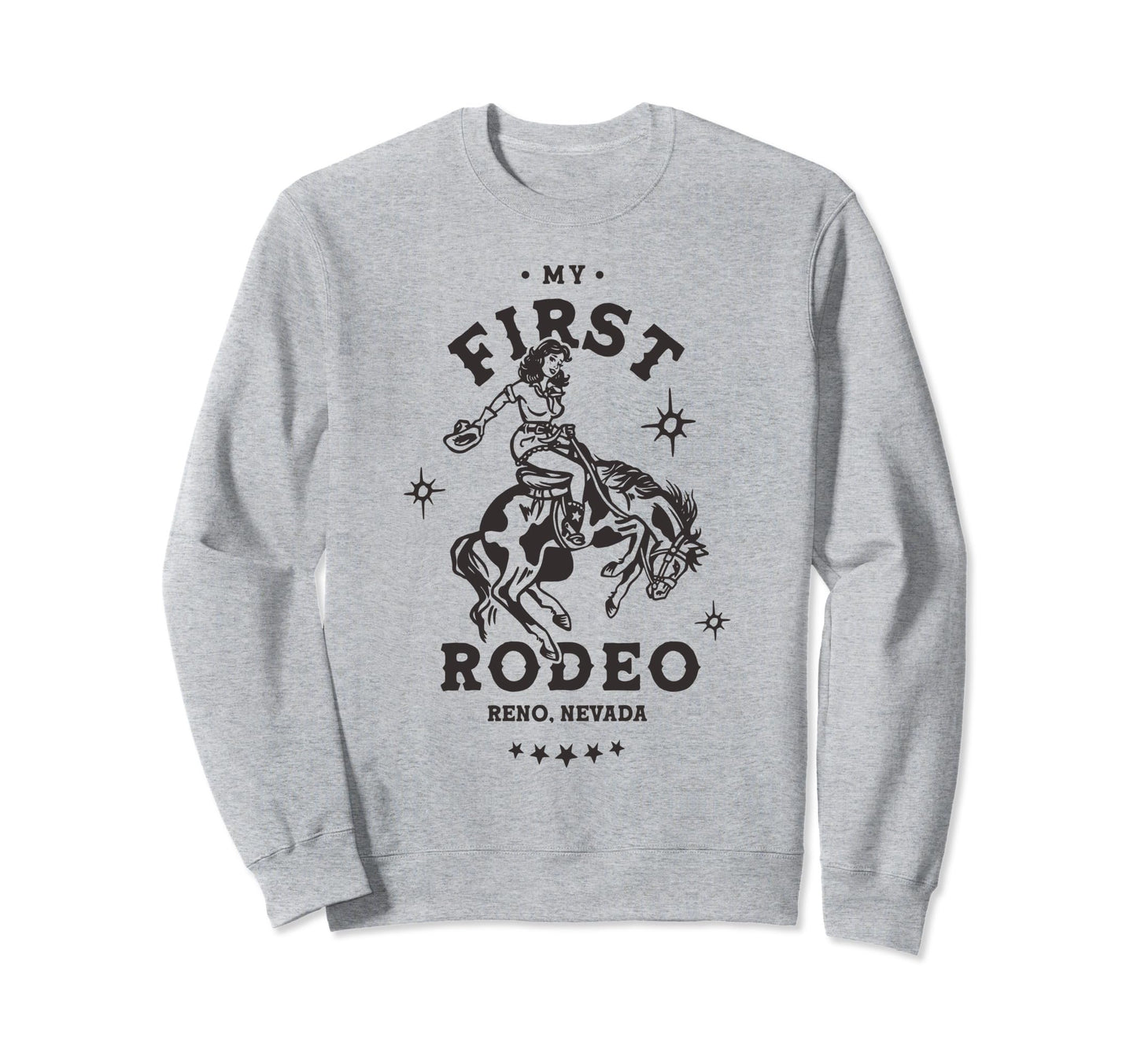 My First Rodeo Reno Nevada Western Sweatshirt - Unique Graphic Men Women - T-Shirt, Sweatshirt, Hoodie