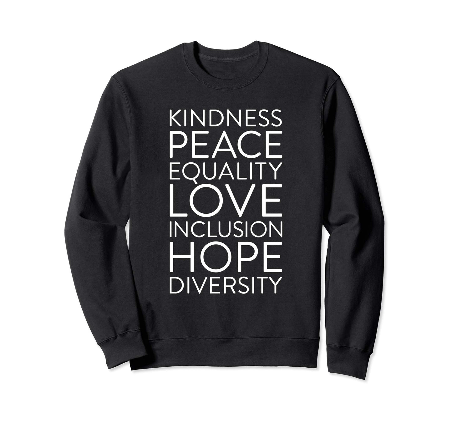Inclusion Kindness Diversity Peace Sweatshirt - Streetwear Style Men Women - T-Shirt, Sweatshirt, Hoodie