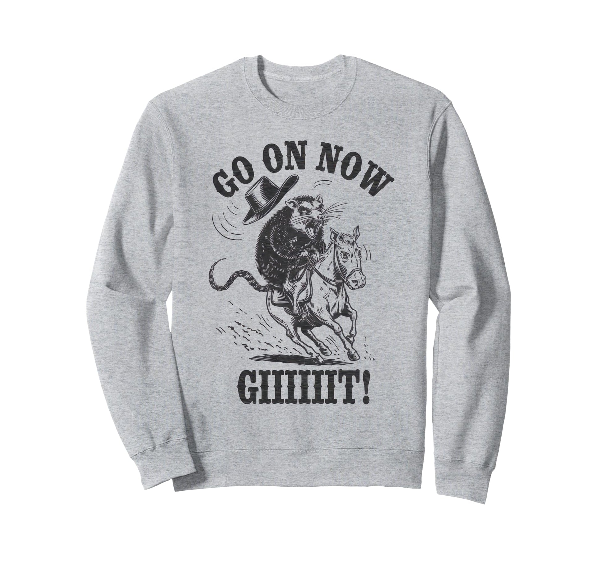 Go Now Git Cowboy Opossum Country Sweatshirt - Unique Graphic Unisex - T-Shirt, Sweatshirt, Hoodie