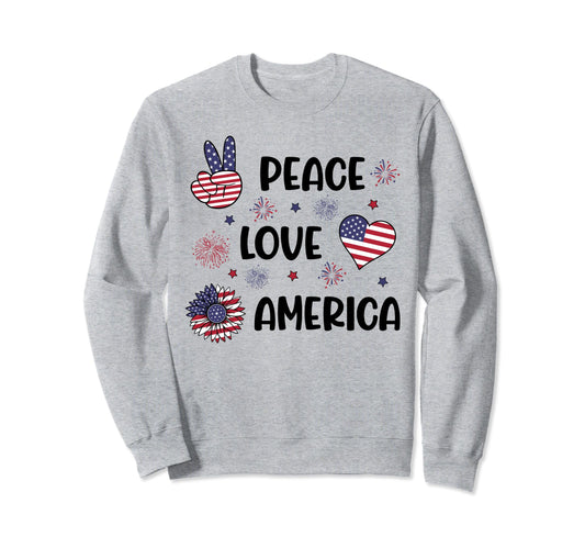4Th July Patriotic Peace Love America Sweatshirt - Graphic Print Men Women - T-Shirt, Sweatshirt, Hoodie