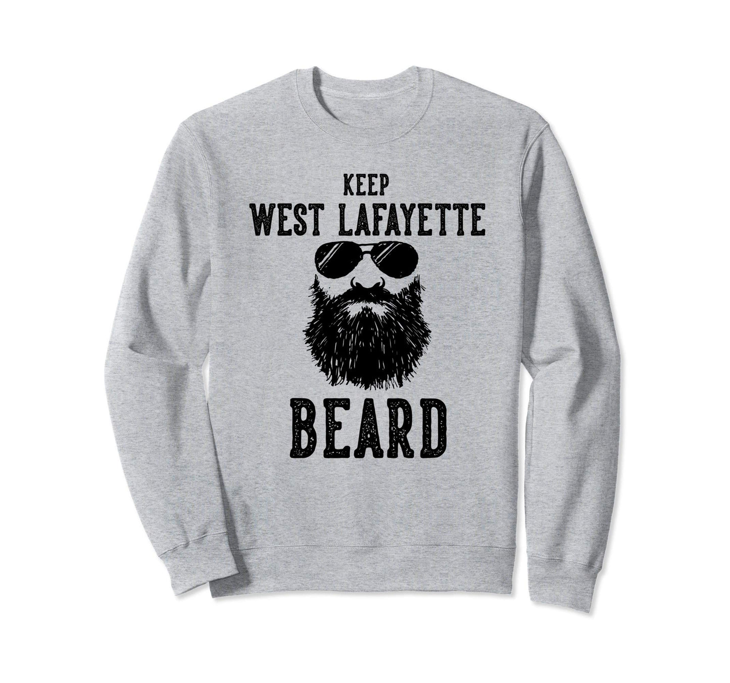 Keep West Lafayette Indiana Beard Sweatshirt - Custom Art Print for Adults - T-Shirt, Sweatshirt, Hoodie