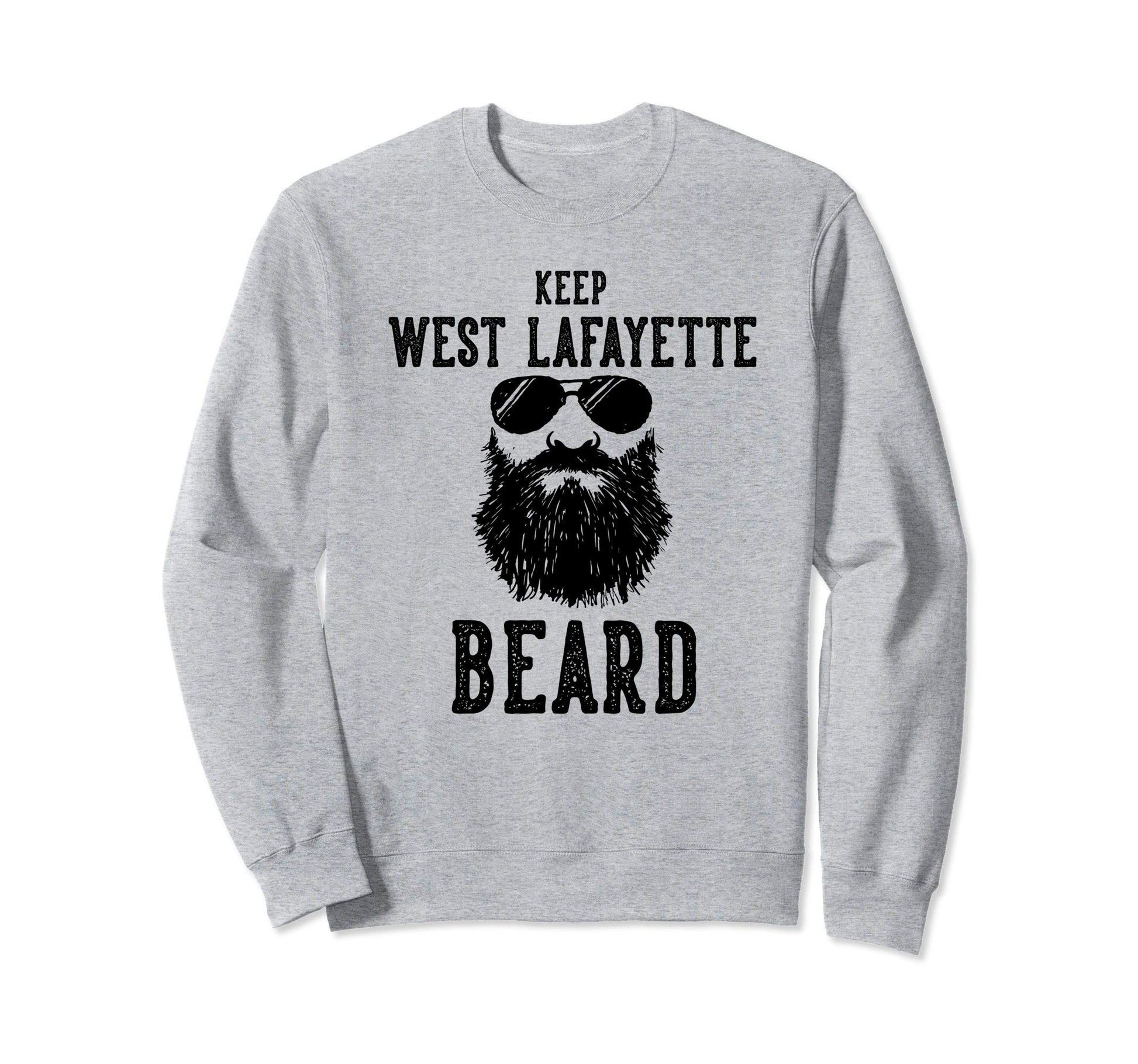 Keep West Lafayette Indiana Beard Sweatshirt - Custom Art Print for Adults - T-Shirt, Sweatshirt, Hoodie