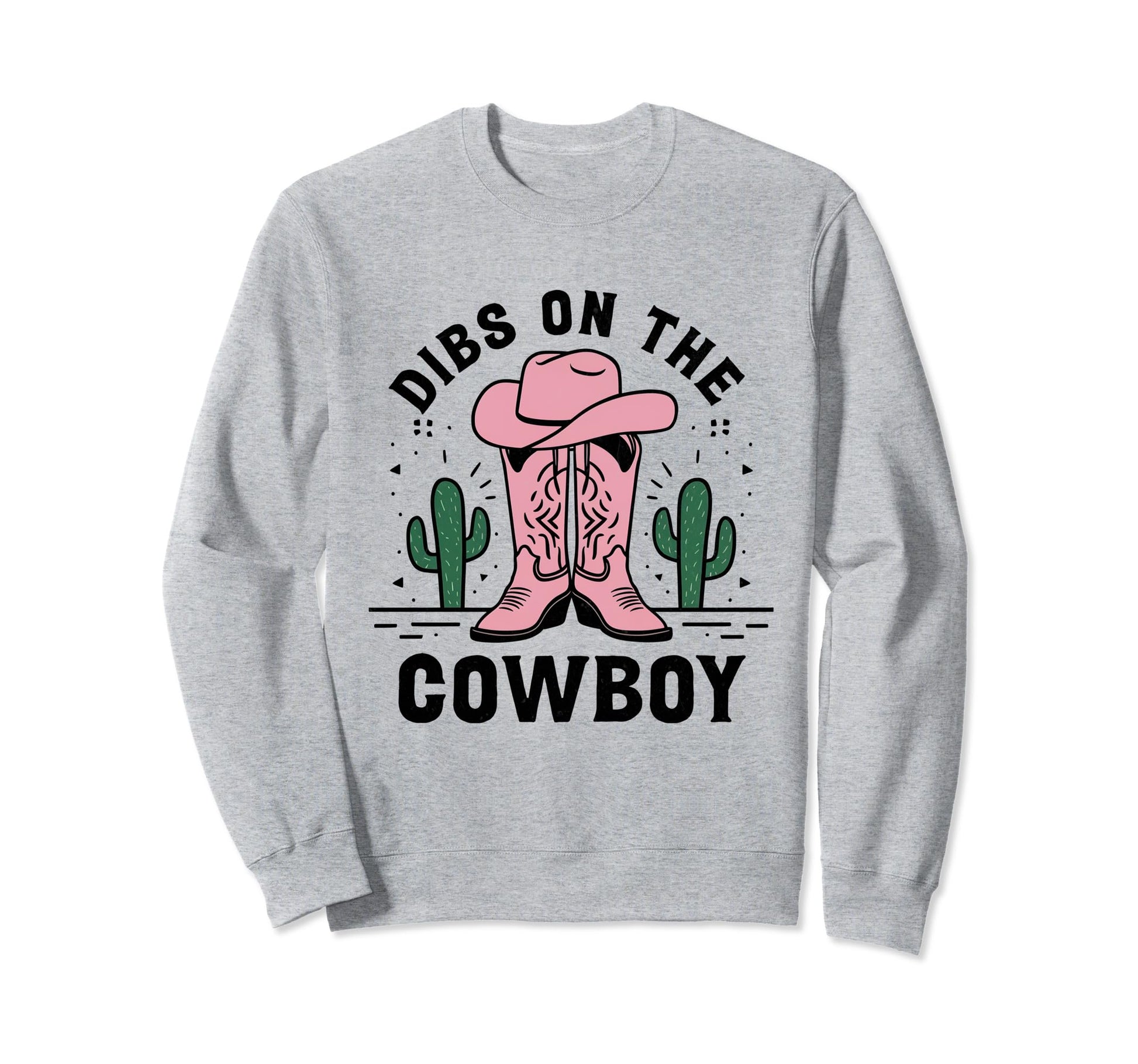 Dibs Cowboy Hat Western Life Sweatshirt - Fun Novelty Design Men Women - T-Shirt, Sweatshirt, Hoodie
