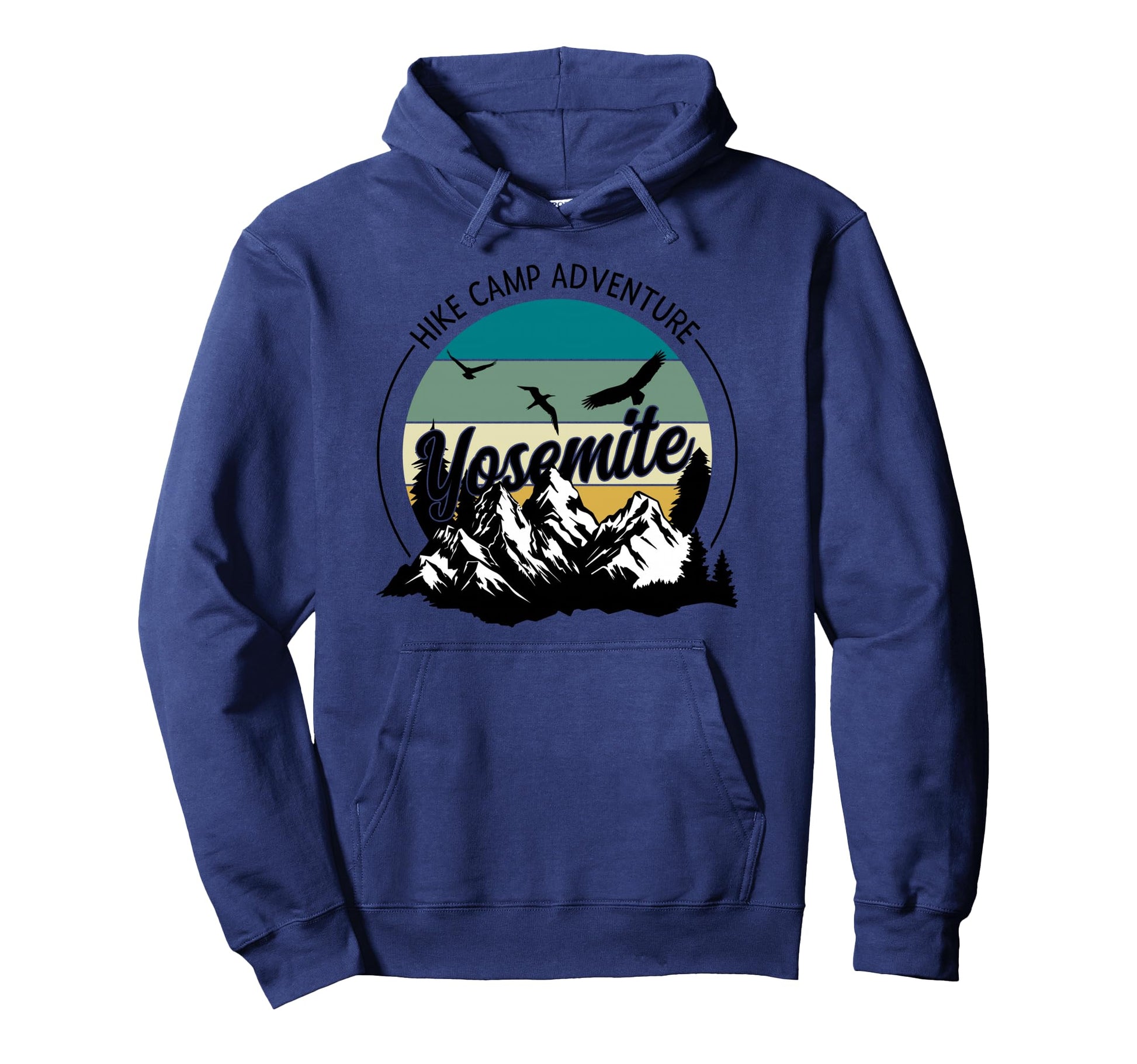 Hike Camp Adventure Yosemite National Hoodie - Aesthetic Graphic Unisex - T-Shirt, Sweatshirt, Hoodie