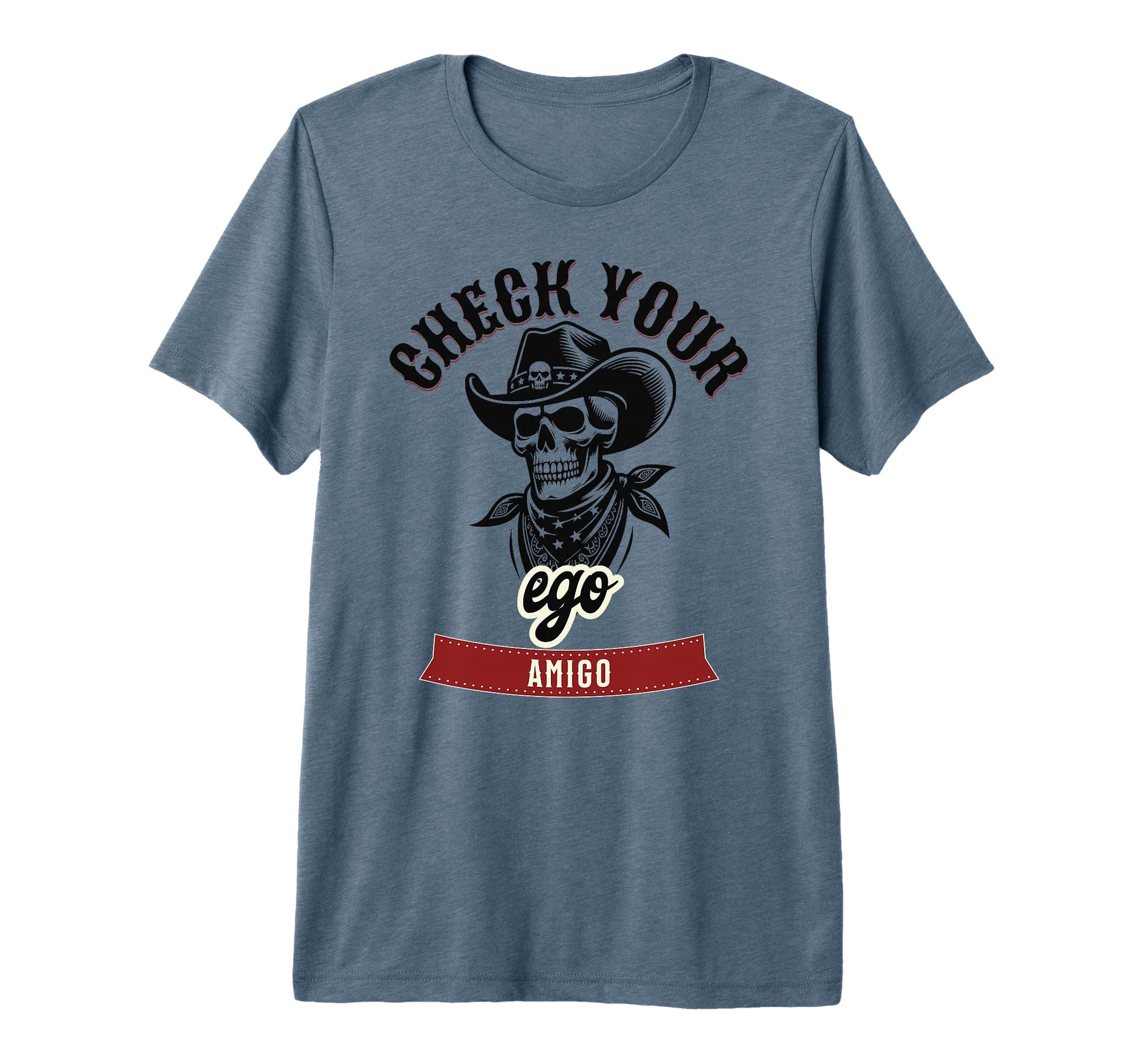 Check Your Ego Amigo Western T-Shirt - Casual Everyday Wear Men Women - T-Shirt, Sweatshirt, Hoodie