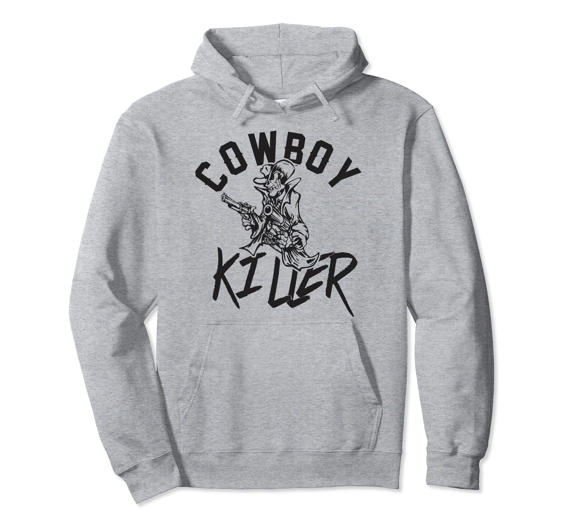 Cowboy Killer Cowboy Gifts Cowboy Hoodie - Unique Graphic Men Women - T-Shirt, Sweatshirt, Hoodie