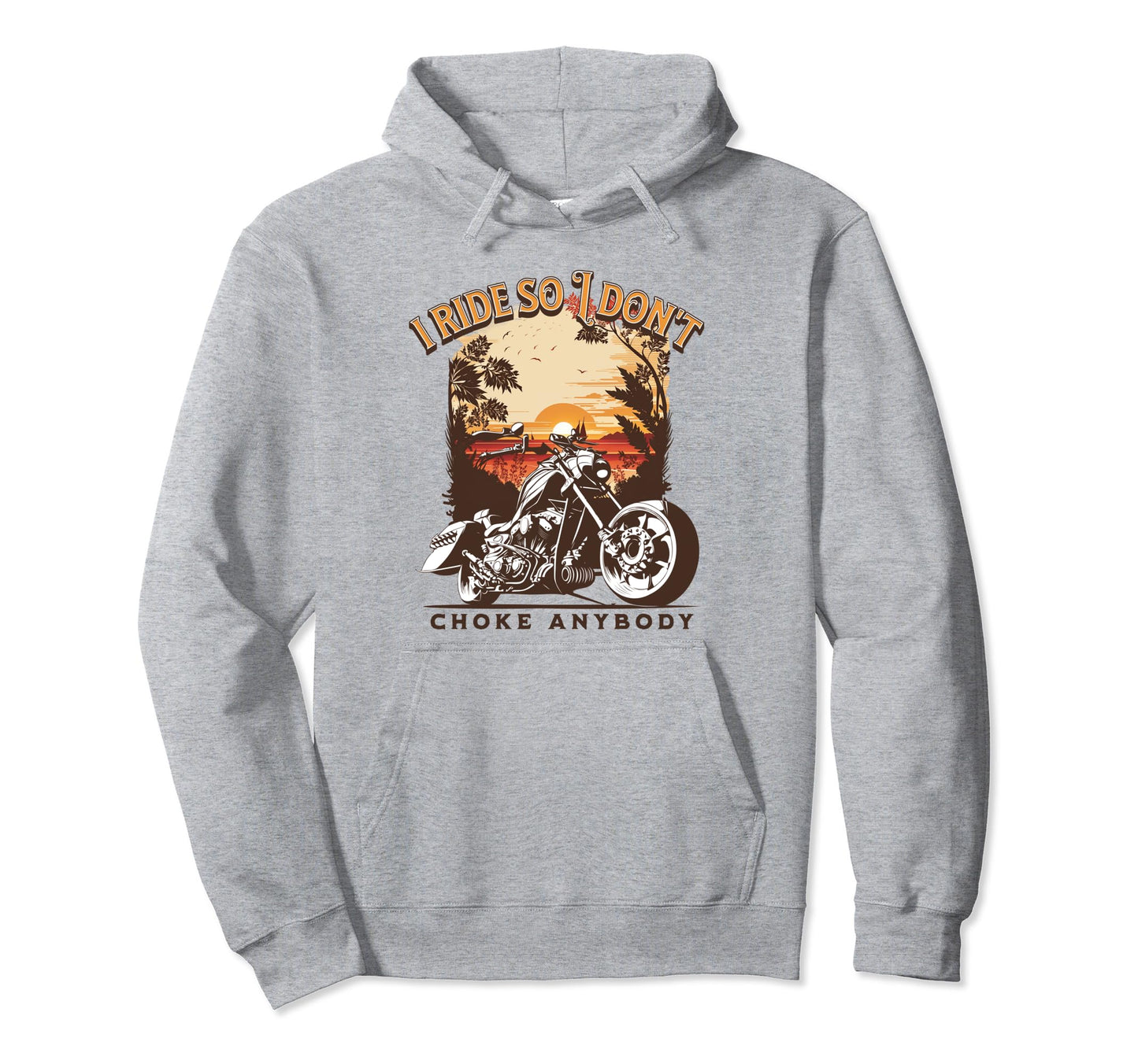 Ride Choke People Sunset Biker Hoodie - Fun Novelty Design Unisex - T-Shirt, Sweatshirt, Hoodie