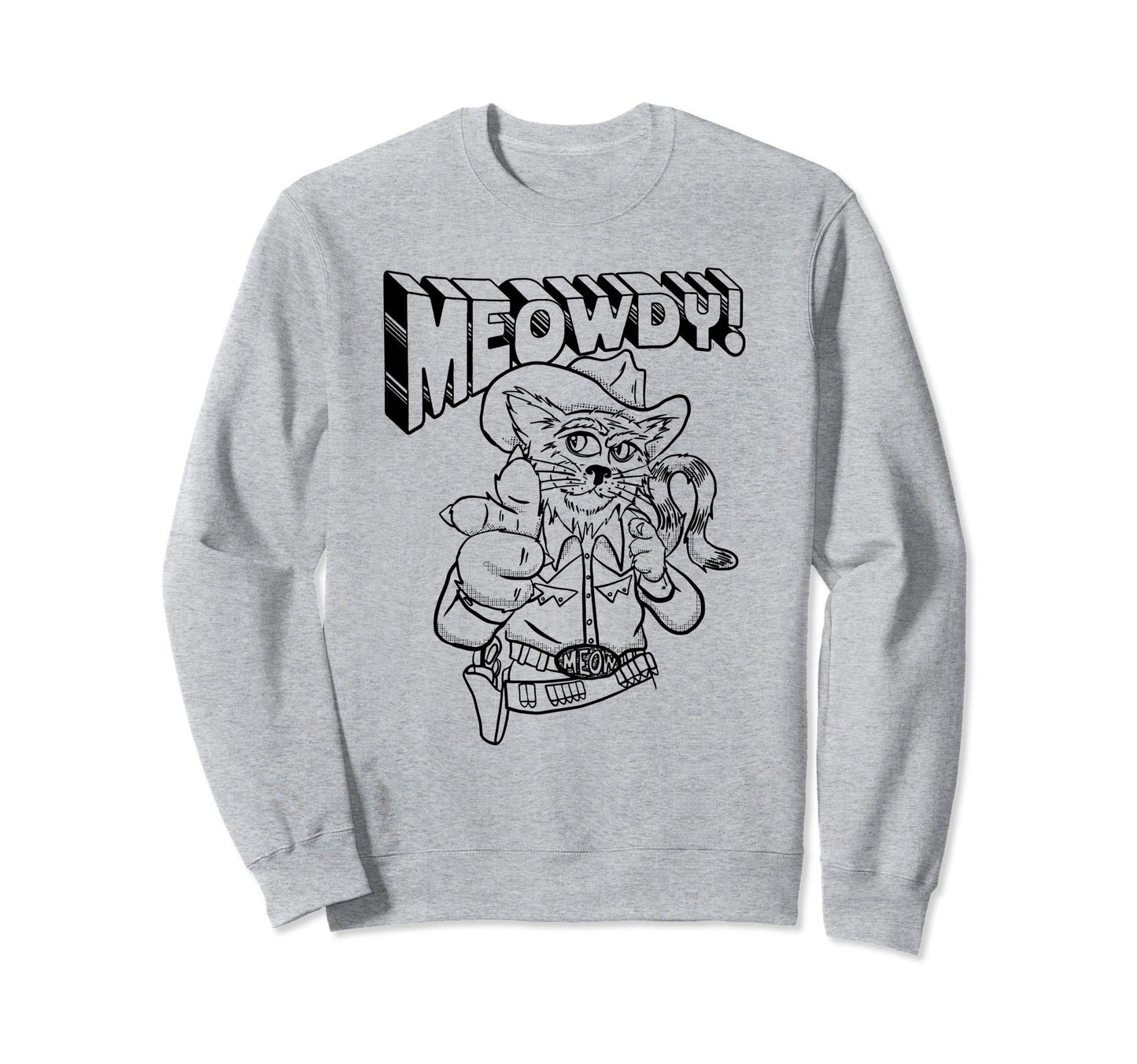 Meowdy Partner Funny Cowboy Cat Sweatshirt - Minimalist Print Men Women - T-Shirt, Sweatshirt, Hoodie