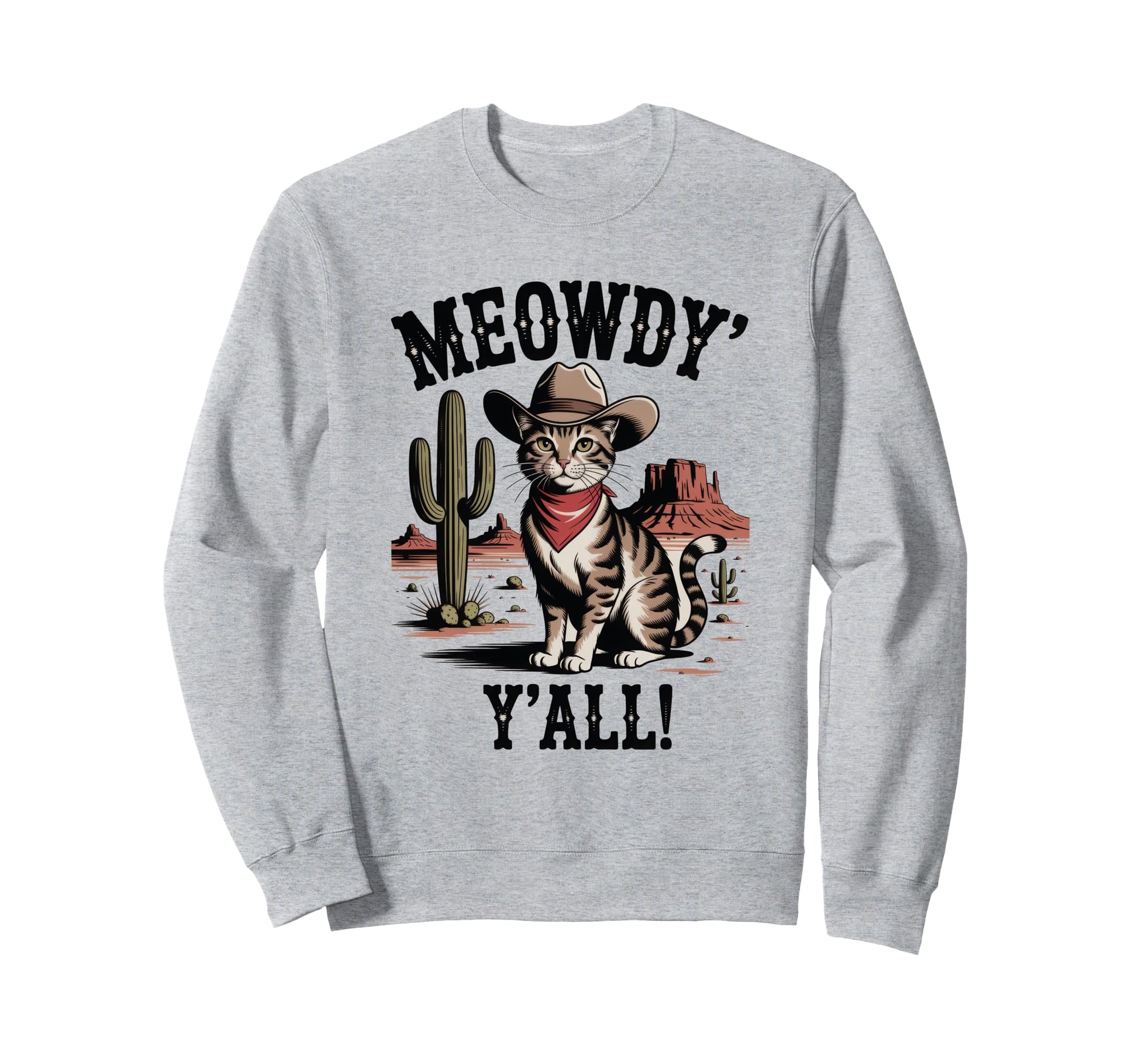 Meowdy You All Whiskers Wind Cowboy Sweatshirt - Unique Graphic for Adults - T-Shirt, Sweatshirt, Hoodie