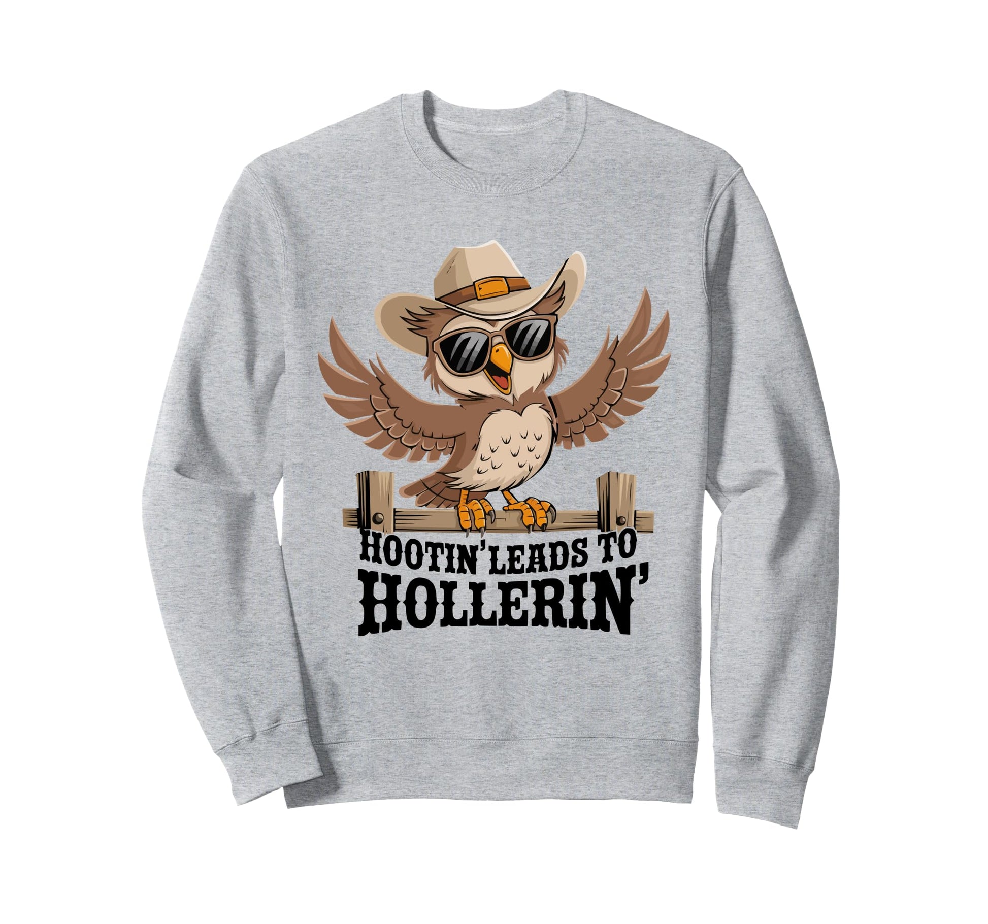 Hootin Leads To Hollerin Cowboy Owl Sweatshirt - Unique Graphic for Adults - T-Shirt, Sweatshirt, Hoodie