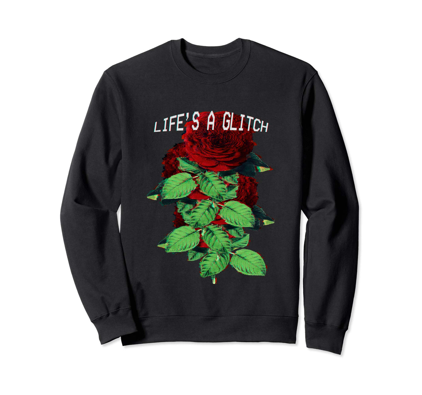Lifes Glitch Roses Vaporwave Sweatshirt - Aesthetic Graphic Men Women - T-Shirt, Sweatshirt, Hoodie