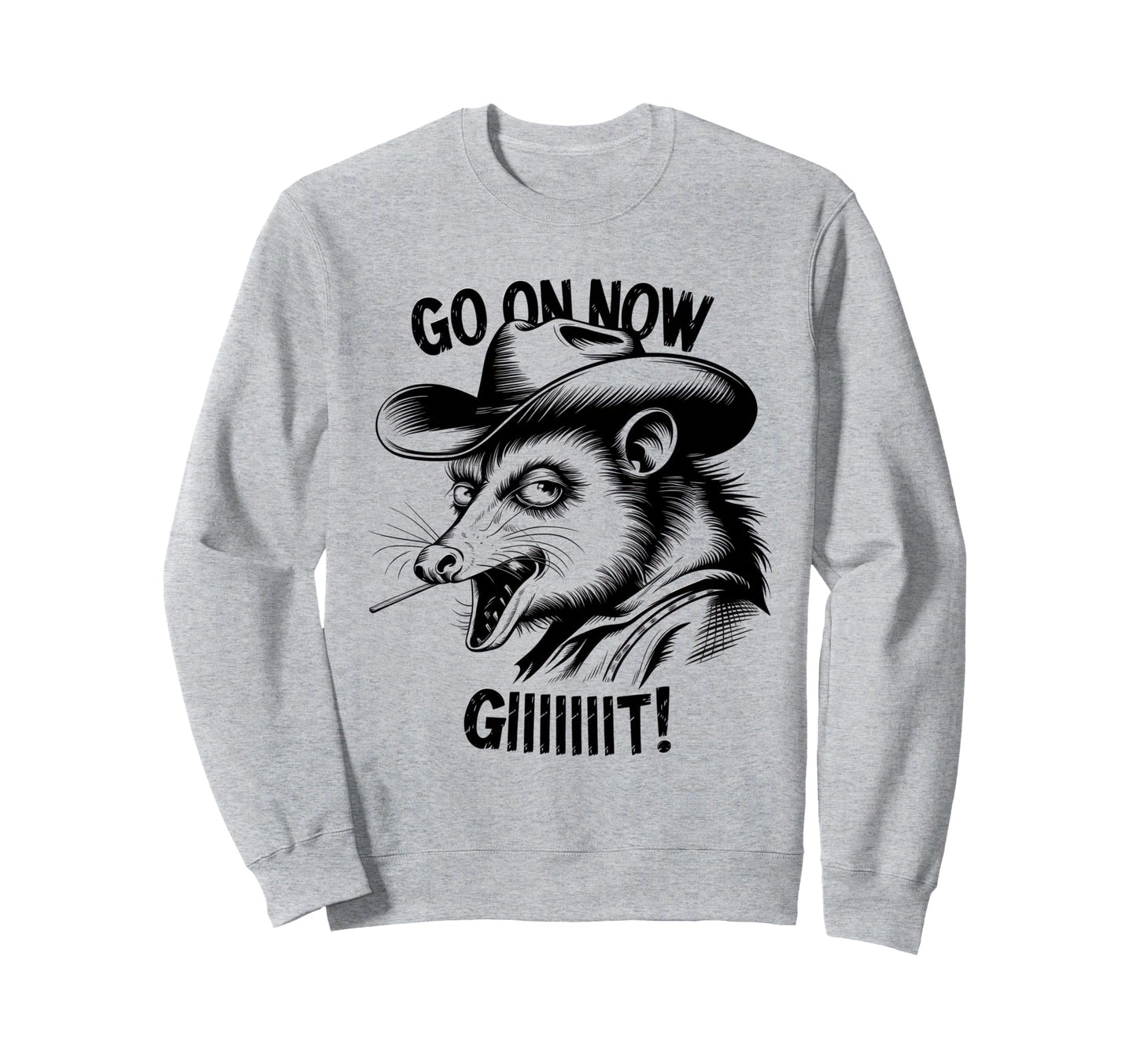 Go Now Git Cowboy Opossum Country Sweatshirt - Trendy Graphic Unisex - T-Shirt, Sweatshirt, Hoodie
