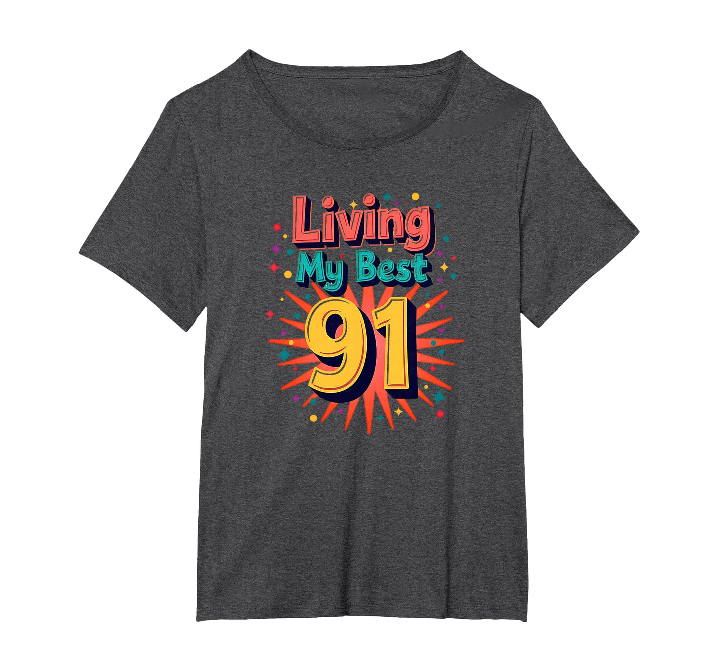 Living My Best 91 Birthday Gift T-Shirt - Minimalist Print for Adults - T-Shirt, Sweatshirt, Hoodie