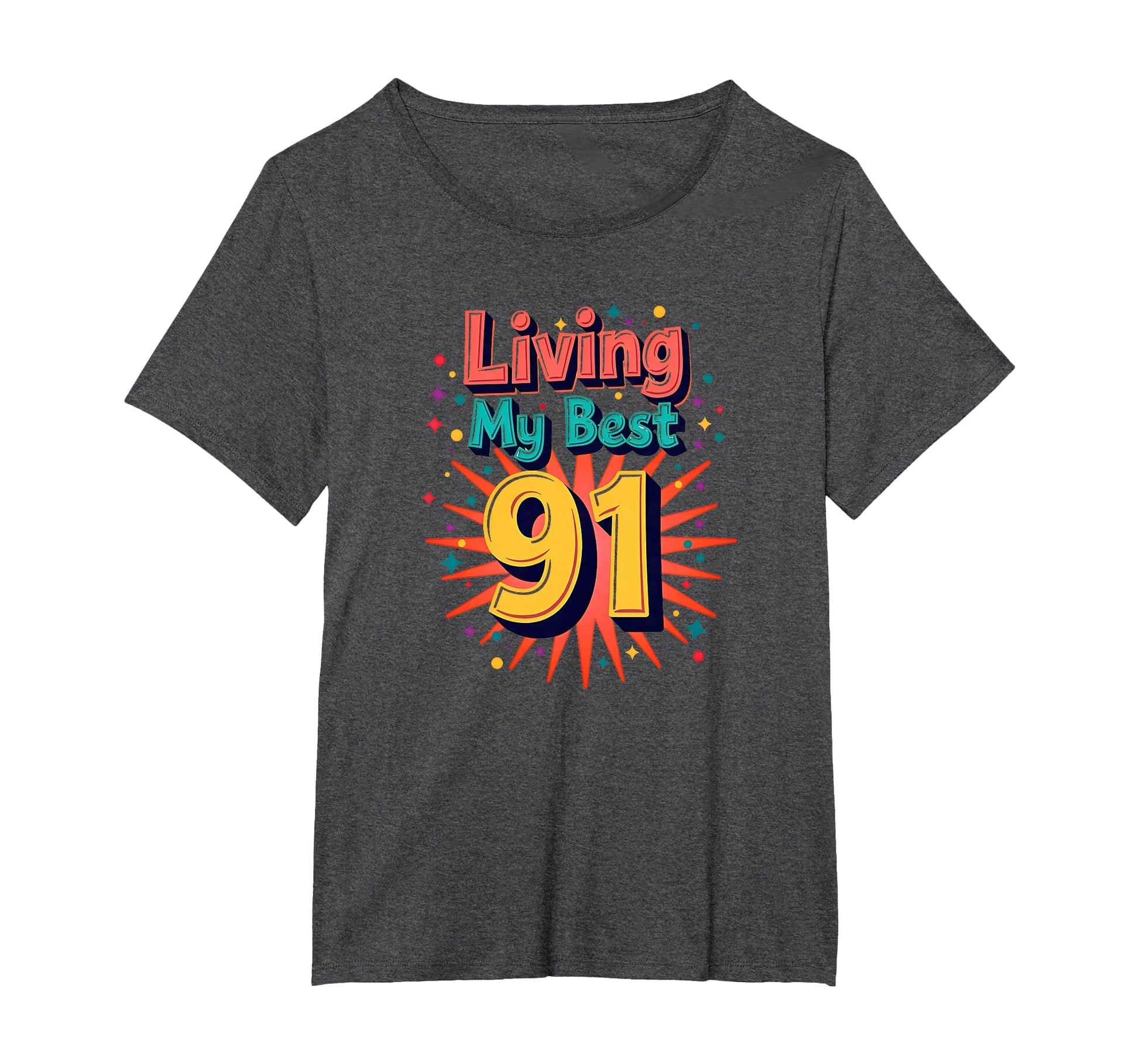 Living My Best 91 Birthday Gift T-Shirt - Minimalist Print for Adults - T-Shirt, Sweatshirt, Hoodie