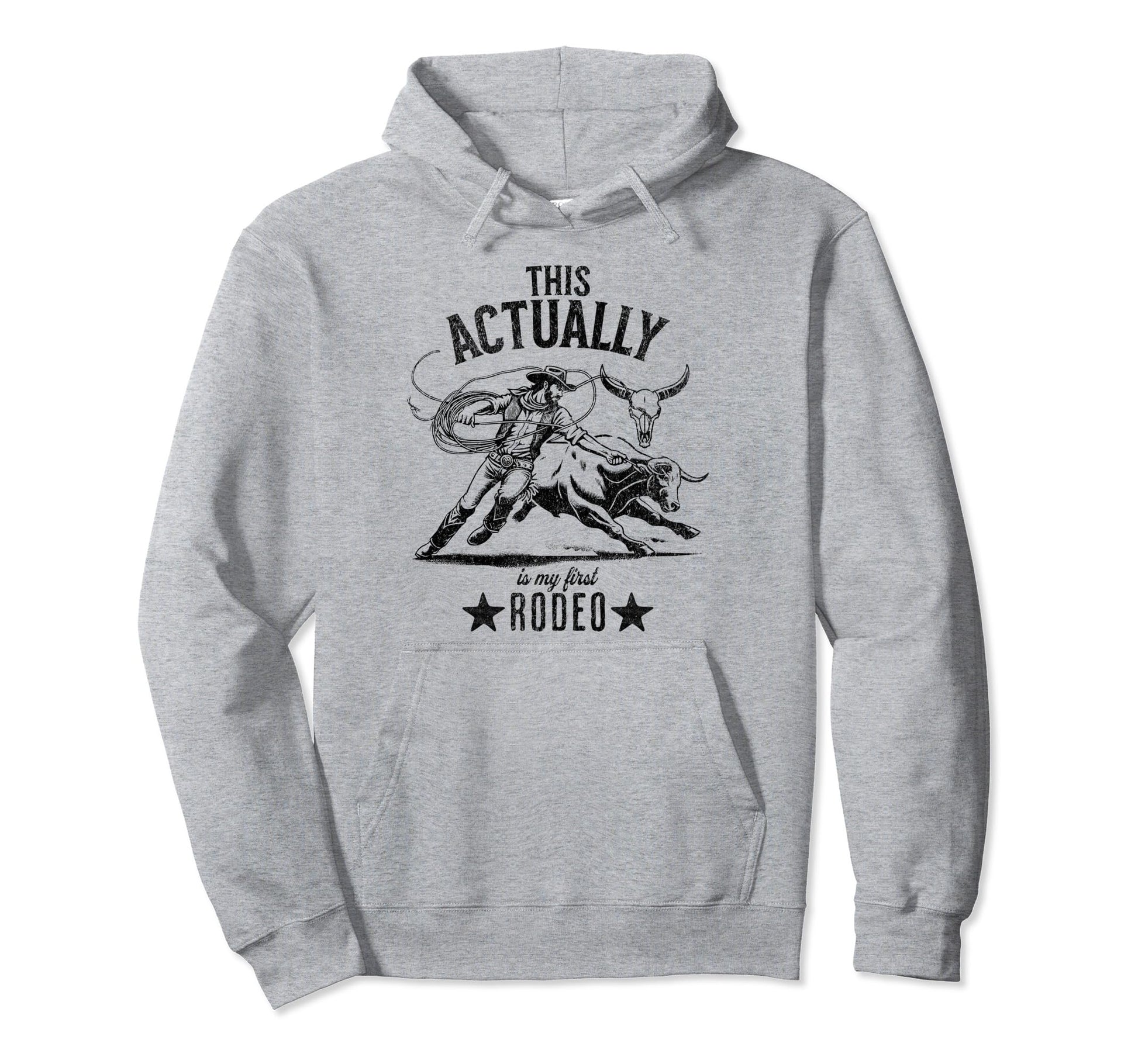 This Actually Is My First Rodeo Funny Hoodie - Unique Graphic for Adults - T-Shirt, Sweatshirt, Hoodie