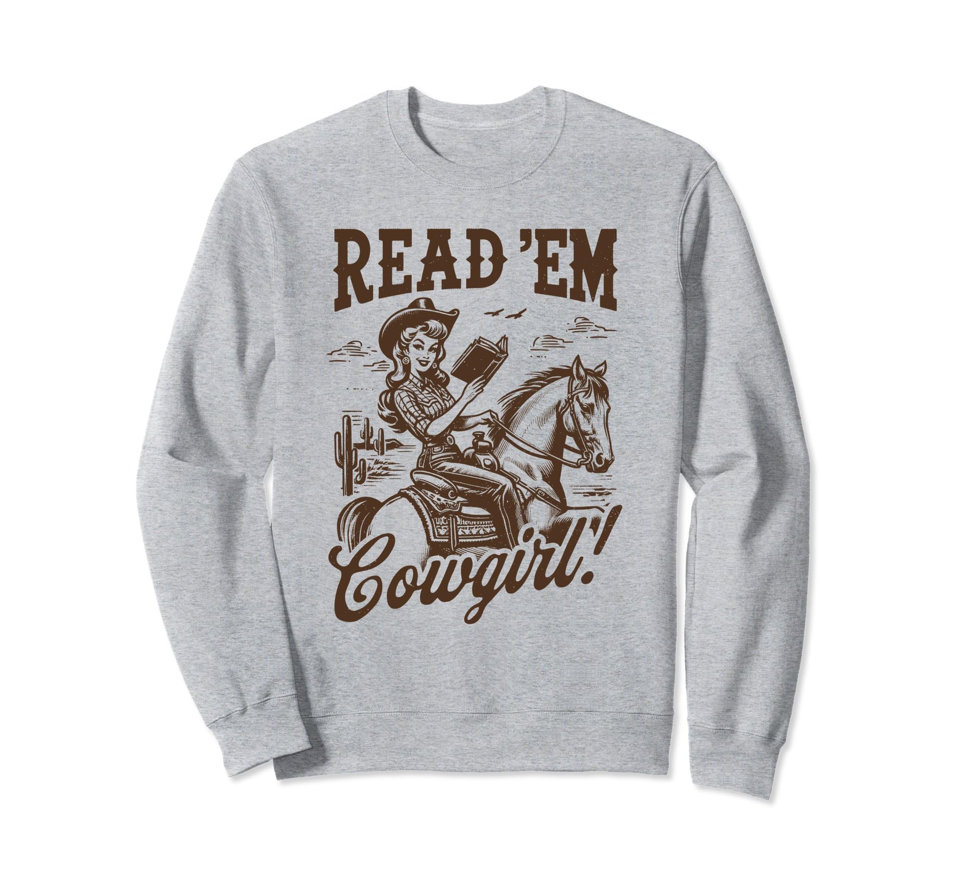 Read Em Cowgirl Western Cowgirl Texas Sweatshirt - Trendy Graphic Unisex - T-Shirt, Sweatshirt, Hoodie
