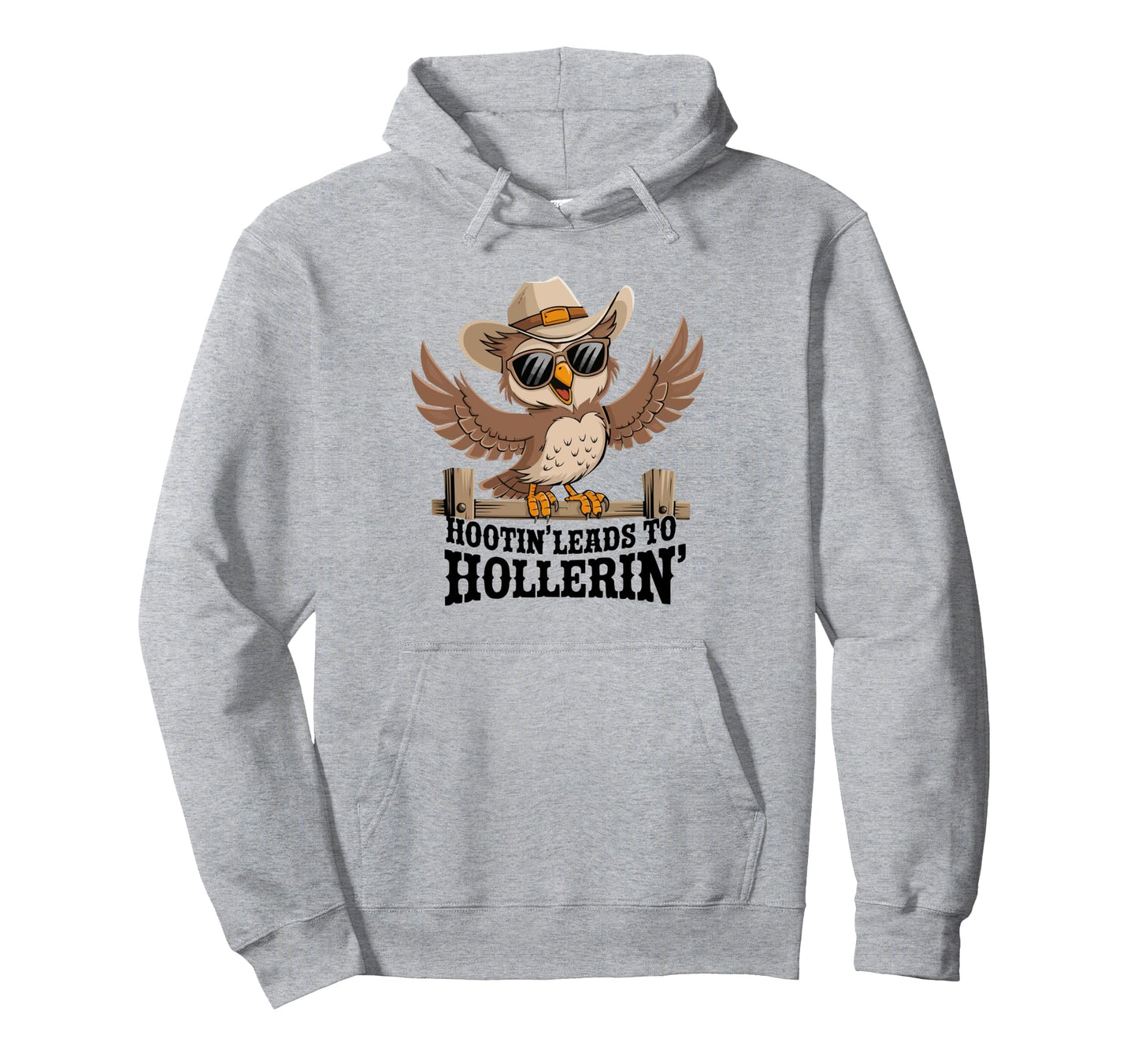 Hootin Leads To Hollerin Cowboy Owl Hoodie - Fun Novelty Design for Adults - T-Shirt, Sweatshirt, Hoodie