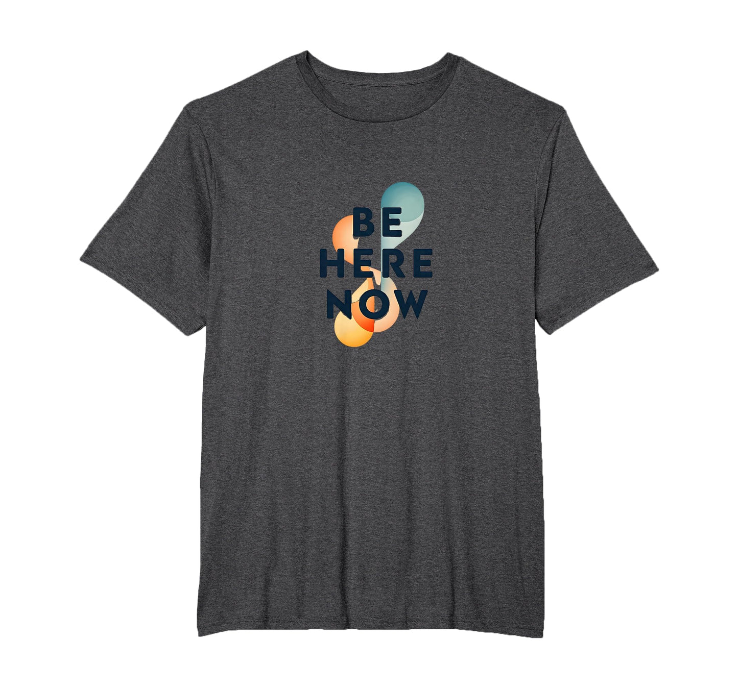 Be Here Now Mindfulness Typography Mens T-Shirt - Minimalist Print Unisex - T-Shirt, Sweatshirt, Hoodie