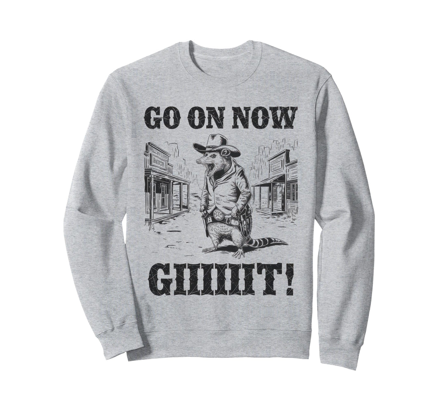 Go Now Git Cowboy Opossum Country Sweatshirt - Novelty Apparel for Adults - T-Shirt, Sweatshirt, Hoodie