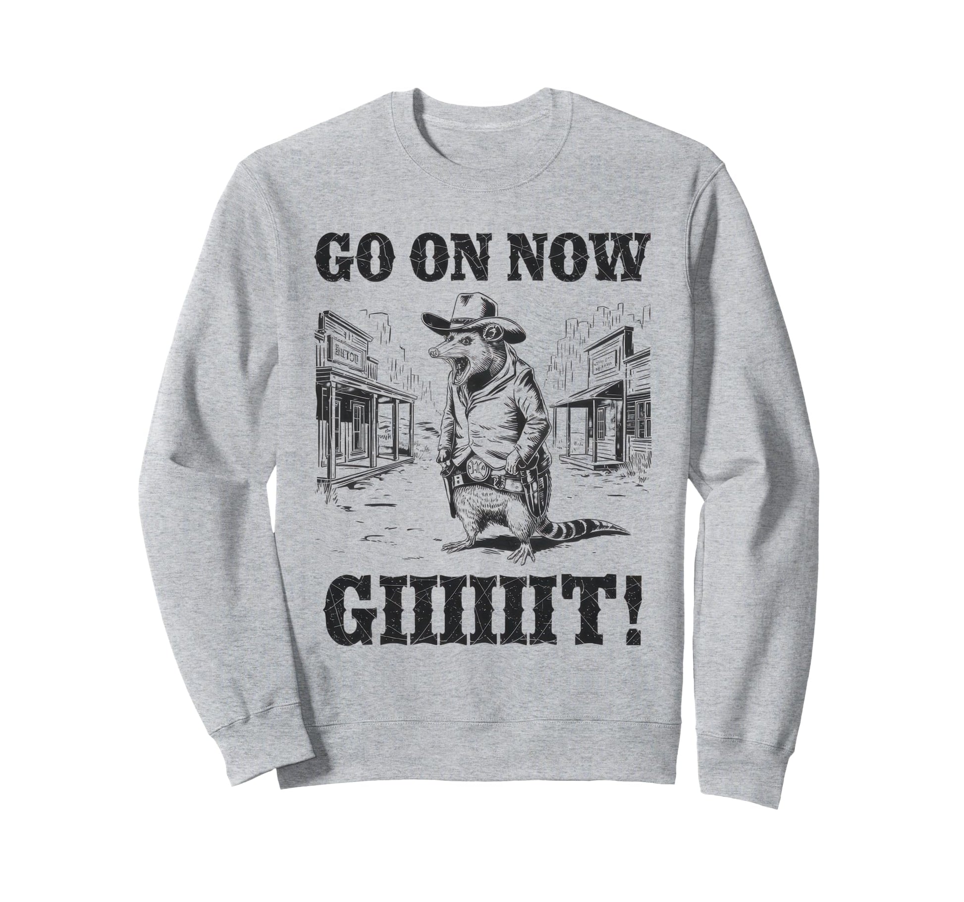 Go Now Git Cowboy Opossum Country Sweatshirt - Novelty Apparel for Adults - T-Shirt, Sweatshirt, Hoodie