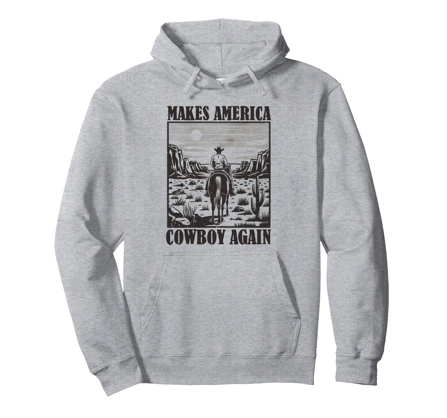 Makes America Cowboy Horseback Again Hoodie - Streetwear Style for Adults - T-Shirt, Sweatshirt, Hoodie