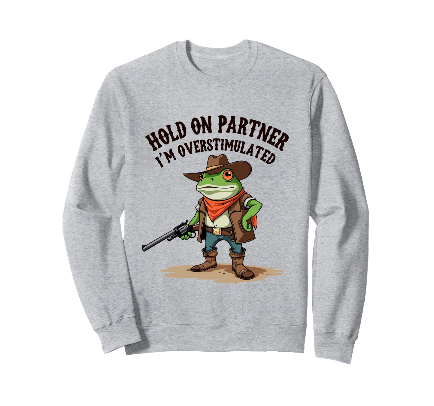 Hold Partner Im Overstimulated Funny Sweatshirt - Aesthetic Graphic Unisex - T-Shirt, Sweatshirt, Hoodie