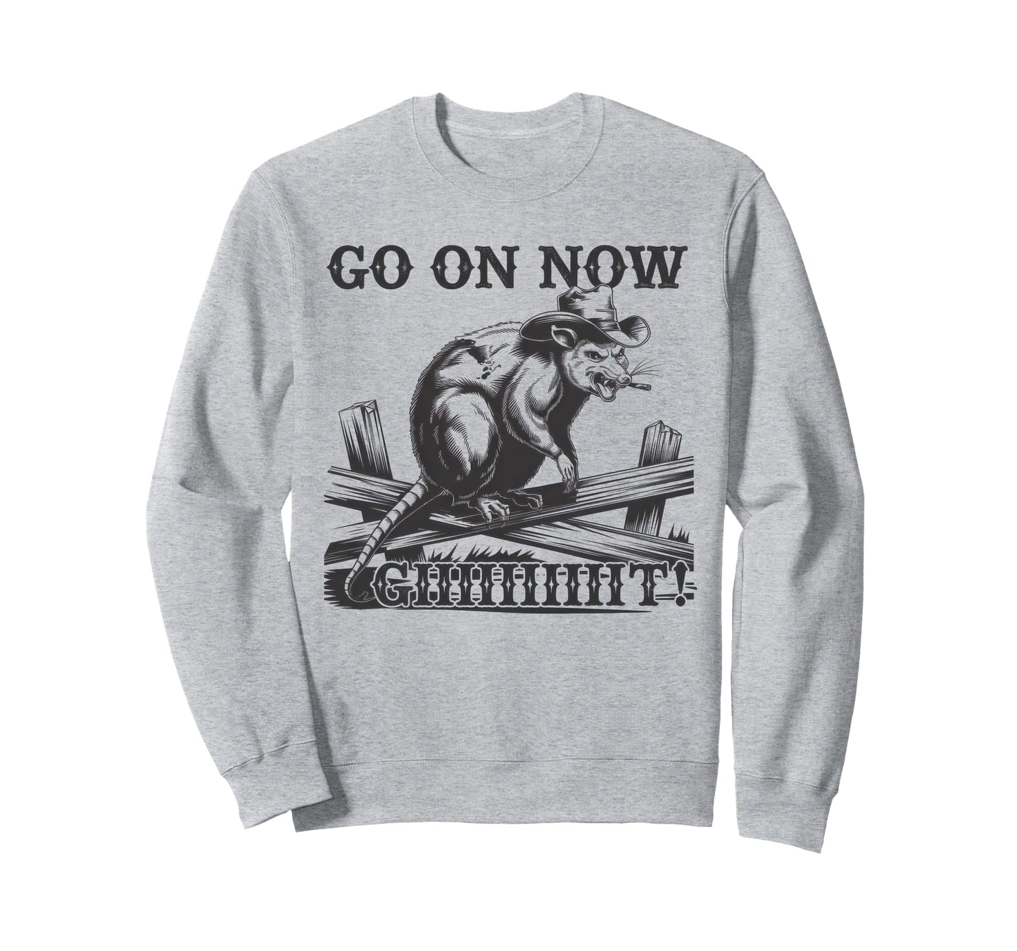 Go Now Git Cowboy Opossum Country Sweatshirt - Casual Everyday Wear Unisex - T-Shirt, Sweatshirt, Hoodie