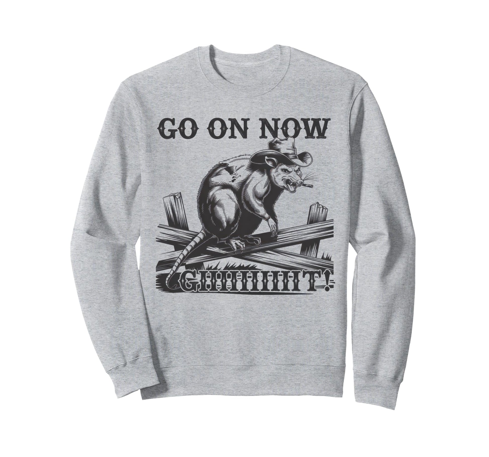 Go Now Git Cowboy Opossum Country Sweatshirt - Casual Everyday Wear Unisex - T-Shirt, Sweatshirt, Hoodie