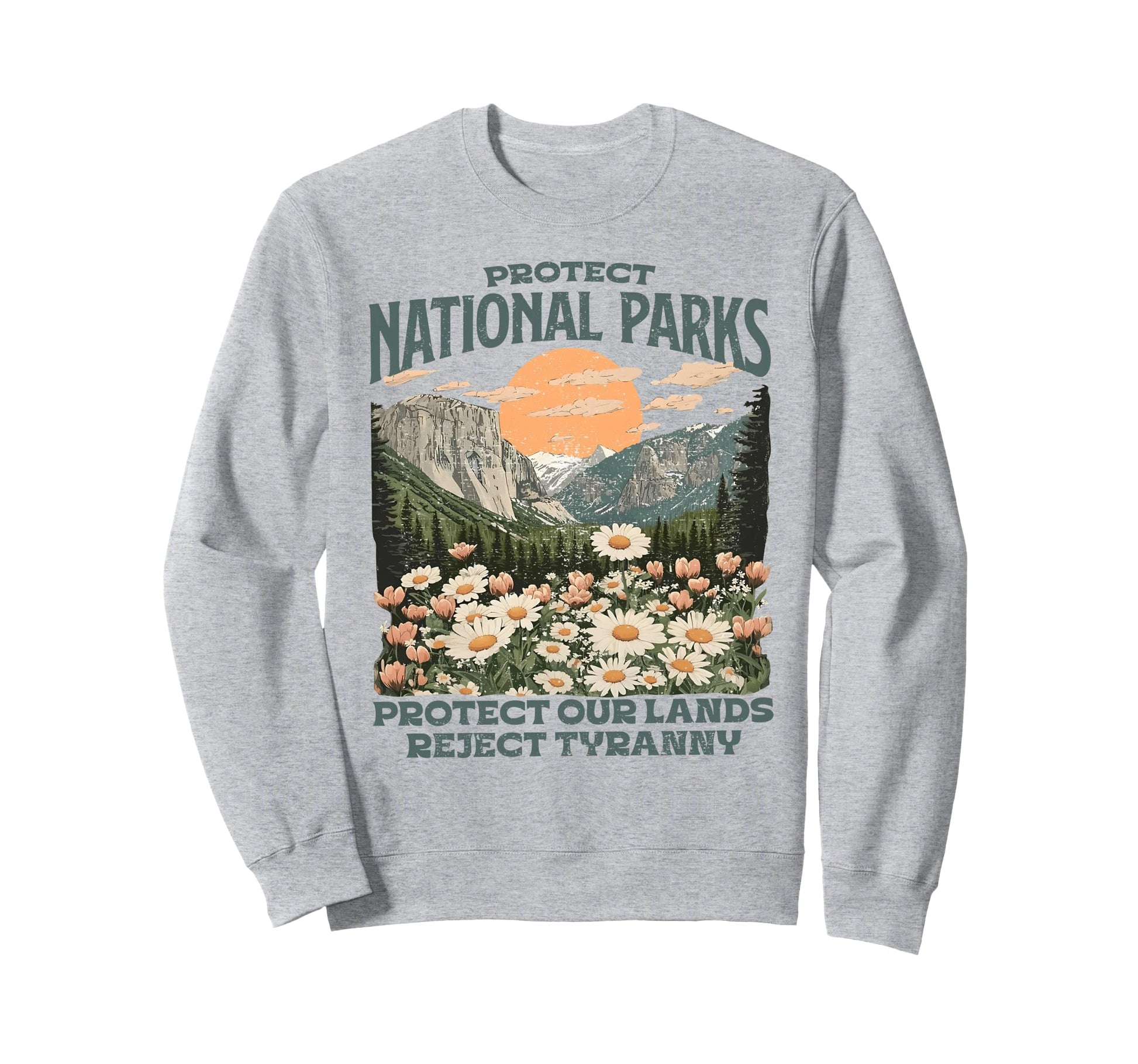 Protect National Parks Protect Our Sweatshirt - Trendy Graphic Men Women - T-Shirt, Sweatshirt, Hoodie