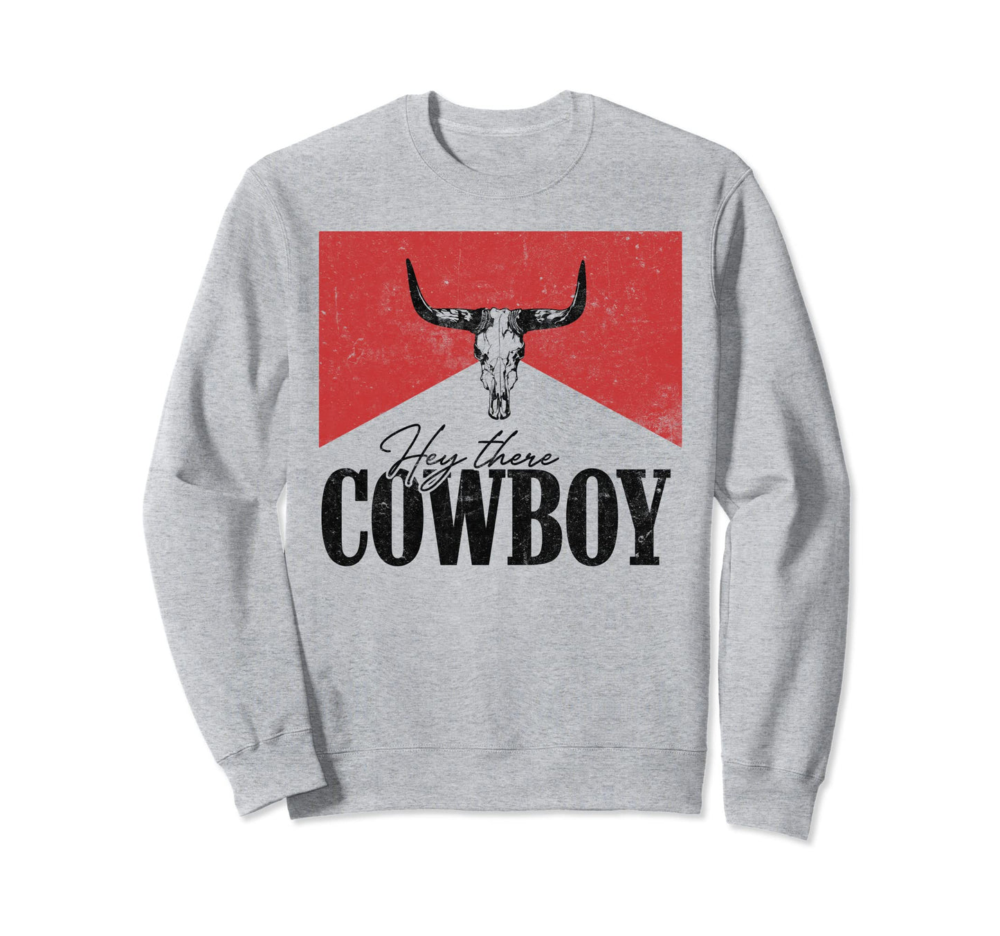 Bull Skull Hey There Cowboy Western Sweatshirt - Novelty Apparel Unisex - T-Shirt, Sweatshirt, Hoodie