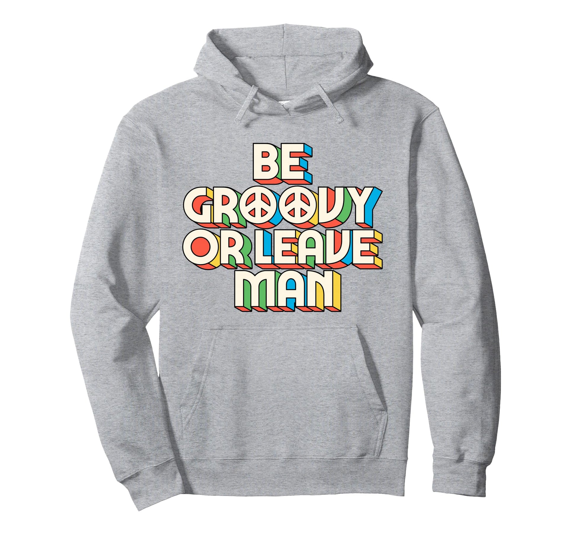 Be Groovy Or Leave Hippie 70S Hoodie - Casual Everyday Wear for Adults - T-Shirt, Sweatshirt, Hoodie
